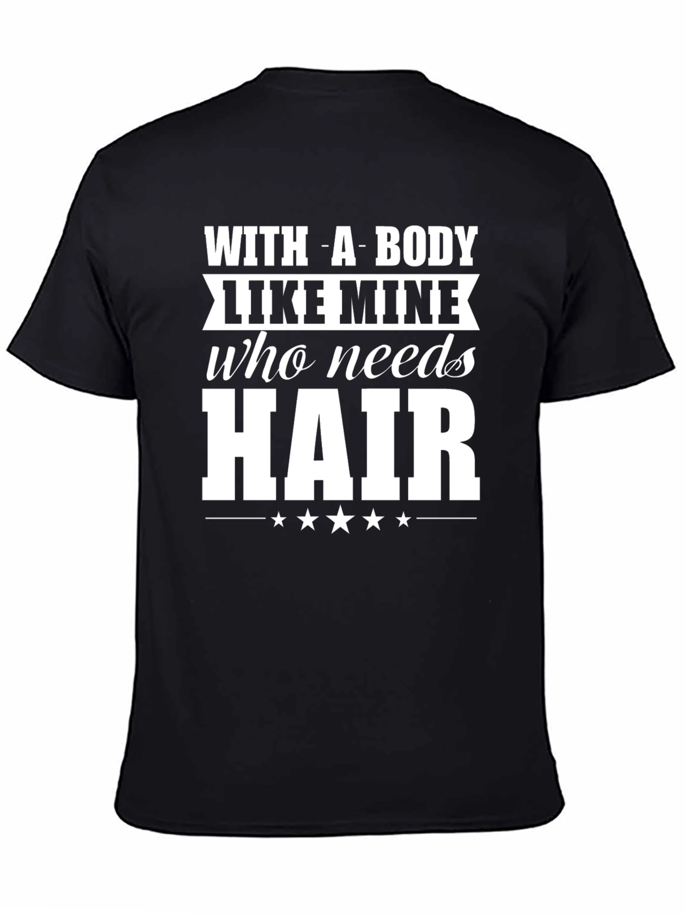 Black Funny Bald Guy T-Shirt - With A Body Like Mine view 4