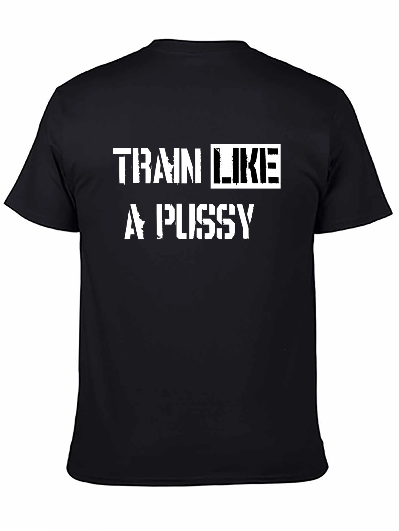 Black Train Like a P*ssy Graphic Tee - Bold Statement Shirt view 4