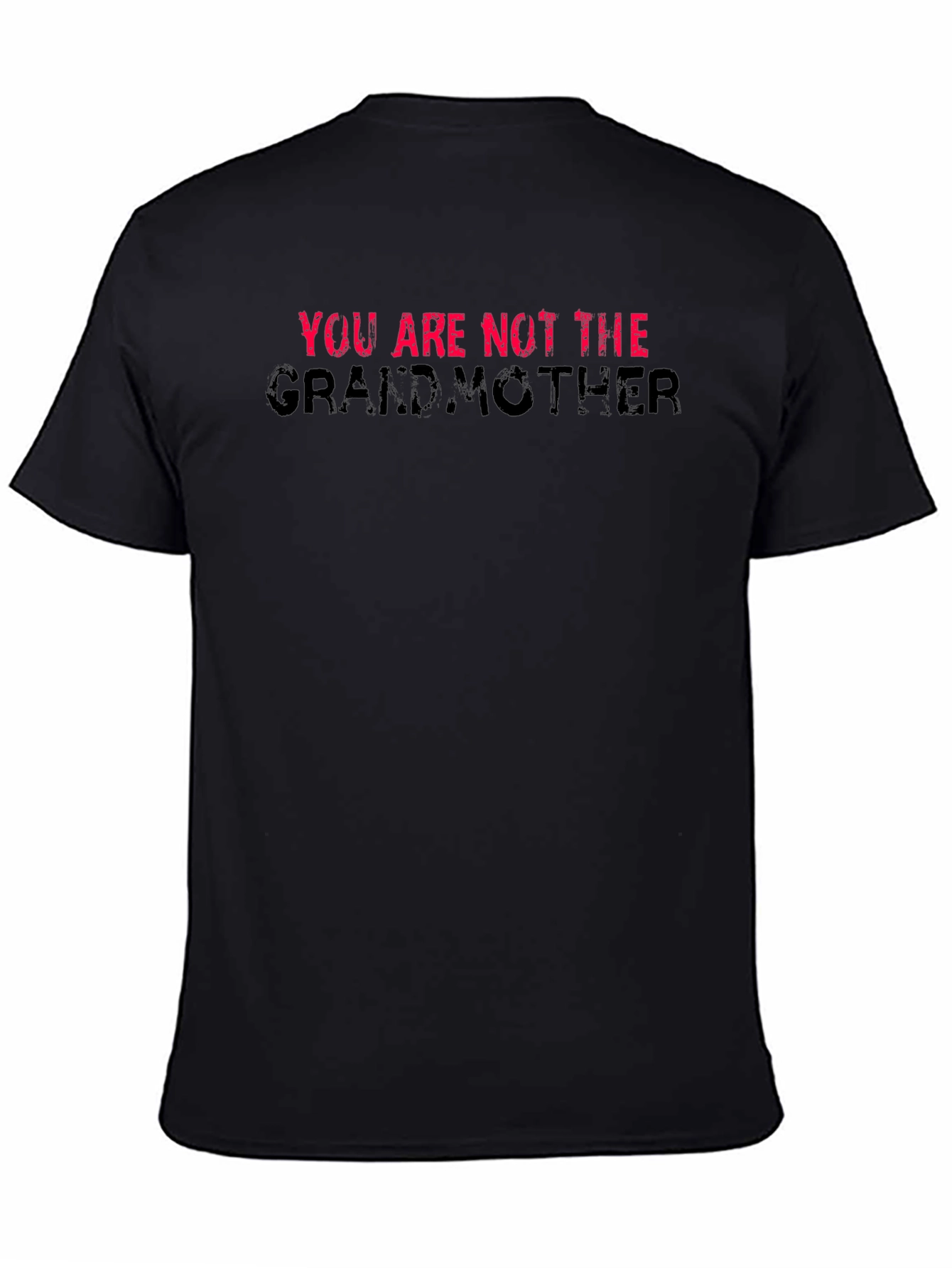Black You Are Not The Grandmother T-Shirt Black Cotton view 4