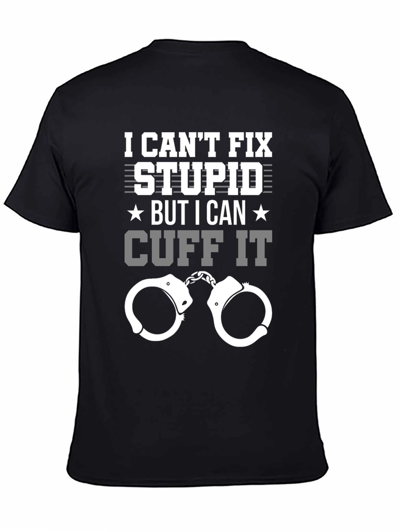Black Funny Police T-Shirt - I Can't Fix Stupid Cuff It Tee view 4