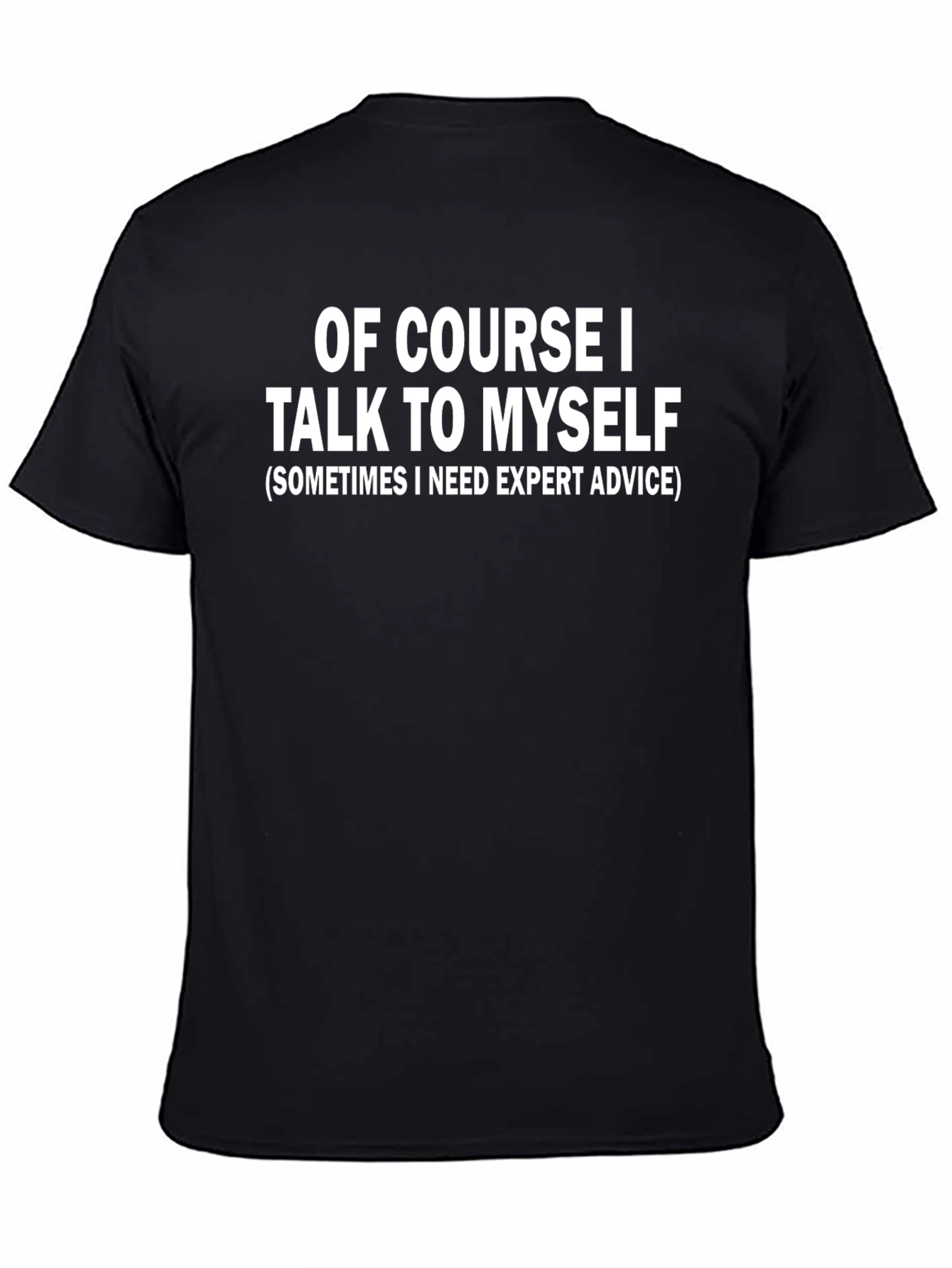 Black Funny "Of Course I Talk To Myself" Black T-Shirt view 4