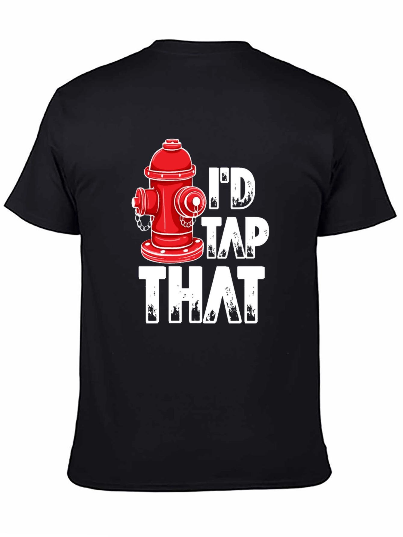 Black I'd Tap That Fire Hydrant T-Shirt - Funny Graphic Tee view 4