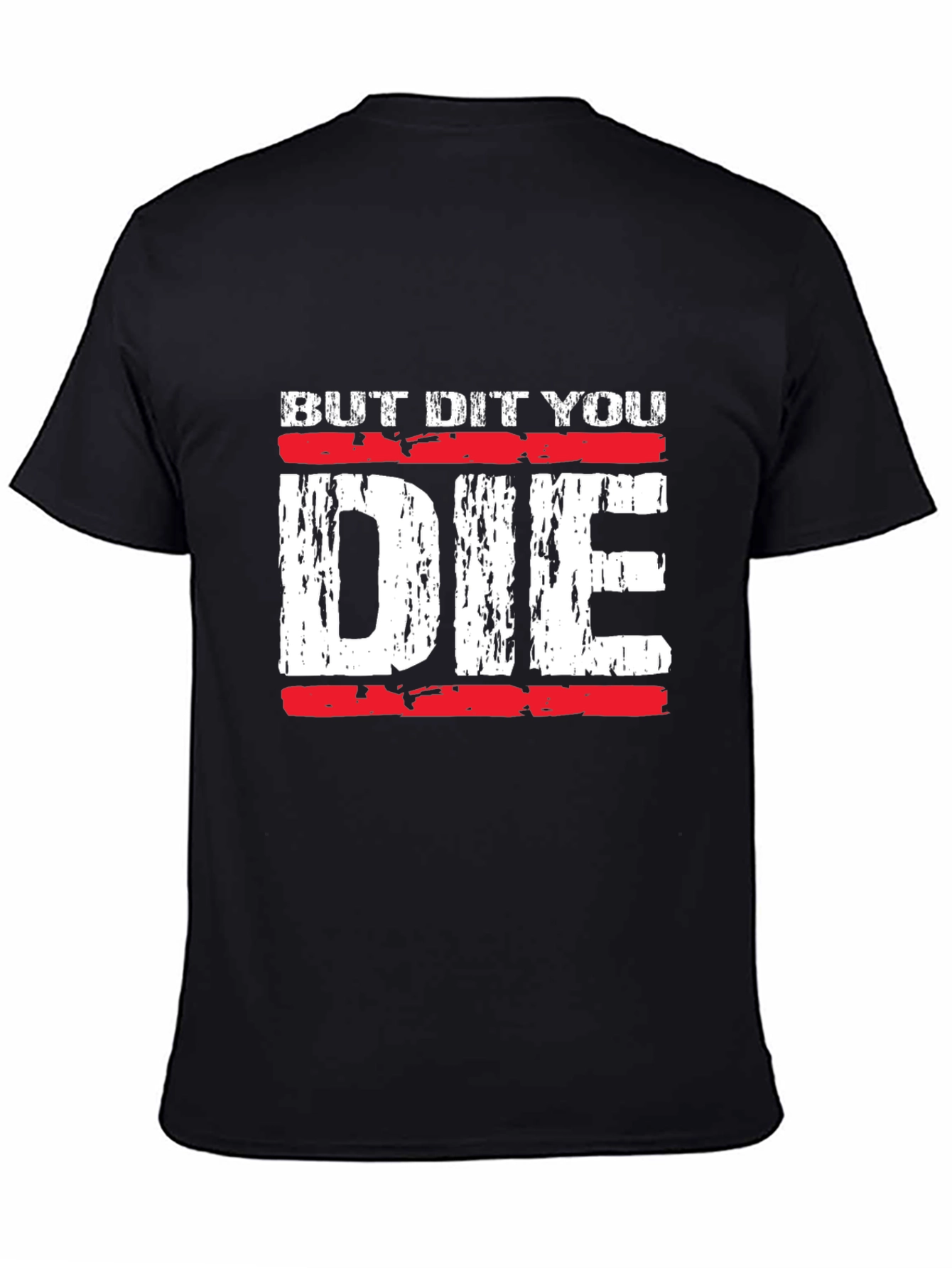 Black But Did You Die T-Shirt Funny Graphic Tee view 4