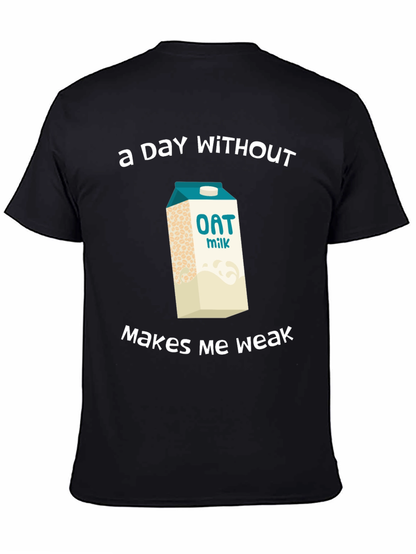 Oat Milk Lover T-Shirt - "Makes Me Weak" - 4