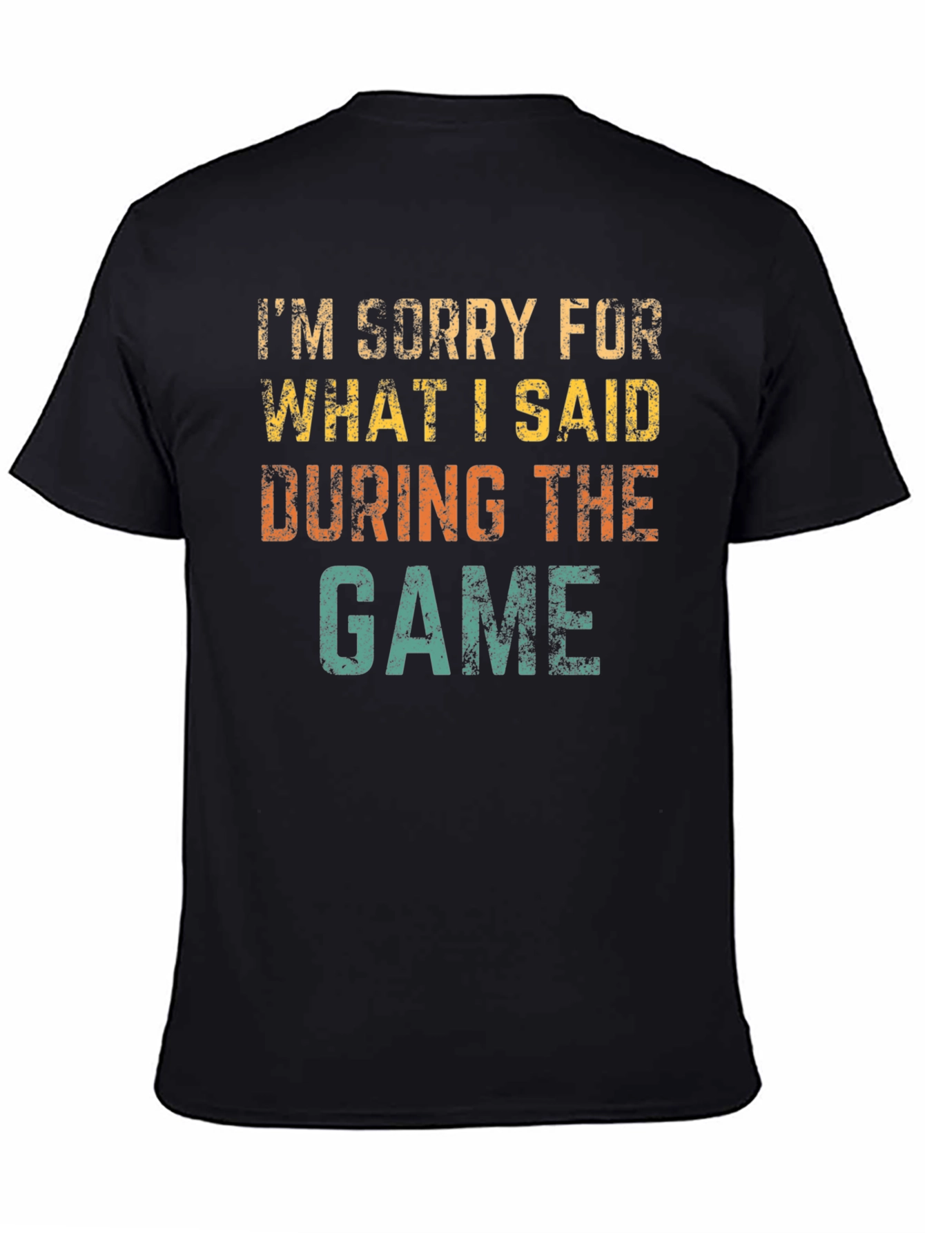 Black I'm Sorry For What I Said T-Shirt view 4