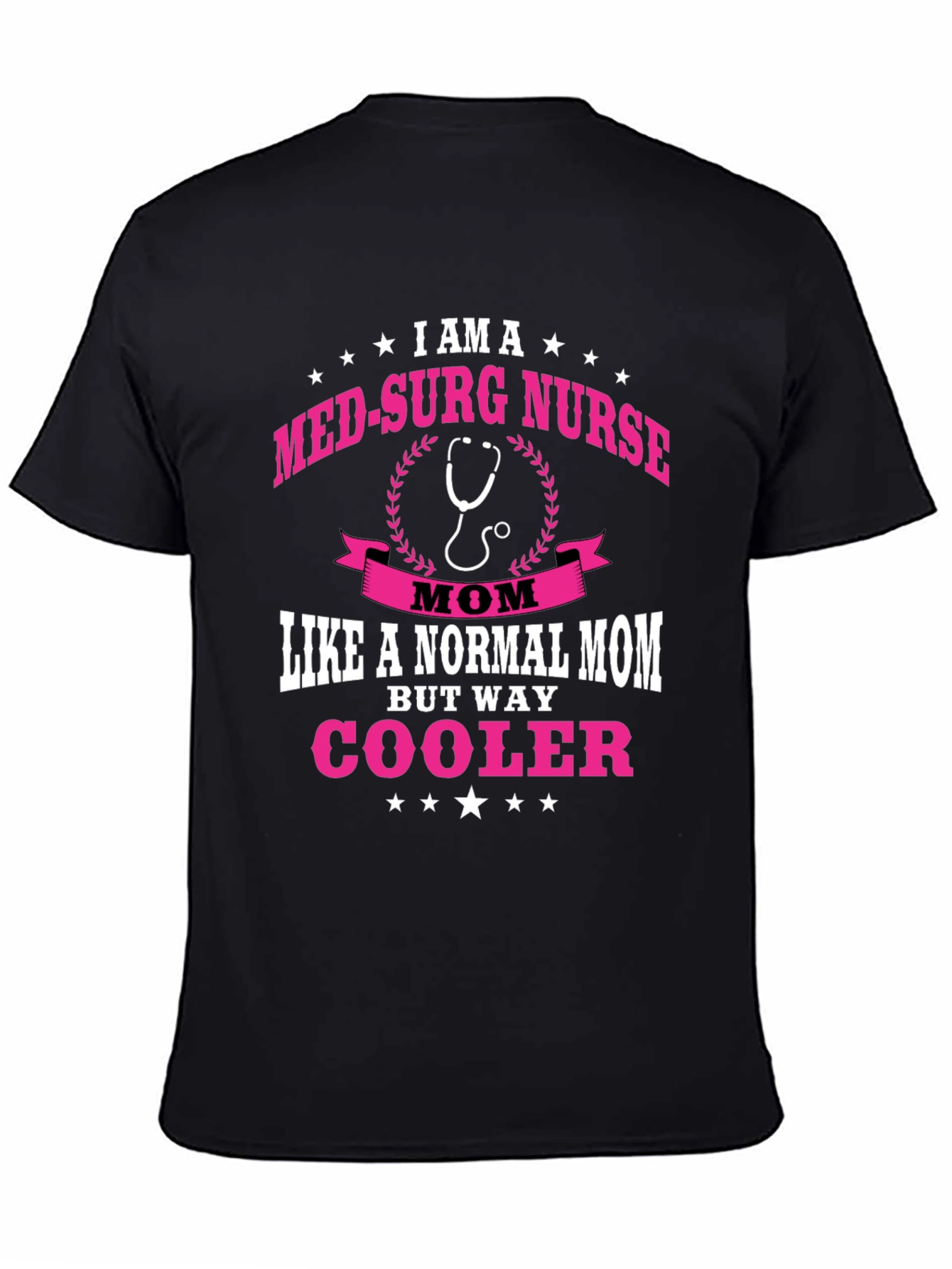 Black Med-Surg Nurse Mom T-Shirt - Way Cooler Nurse Tee view 4