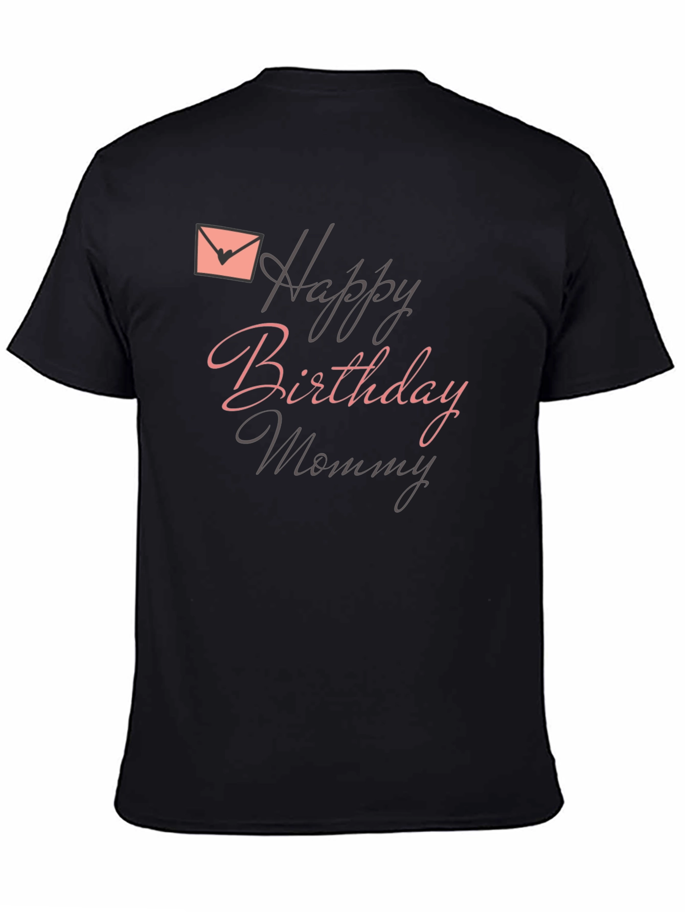Black Happy Birthday Mommy Black T-Shirt view 4