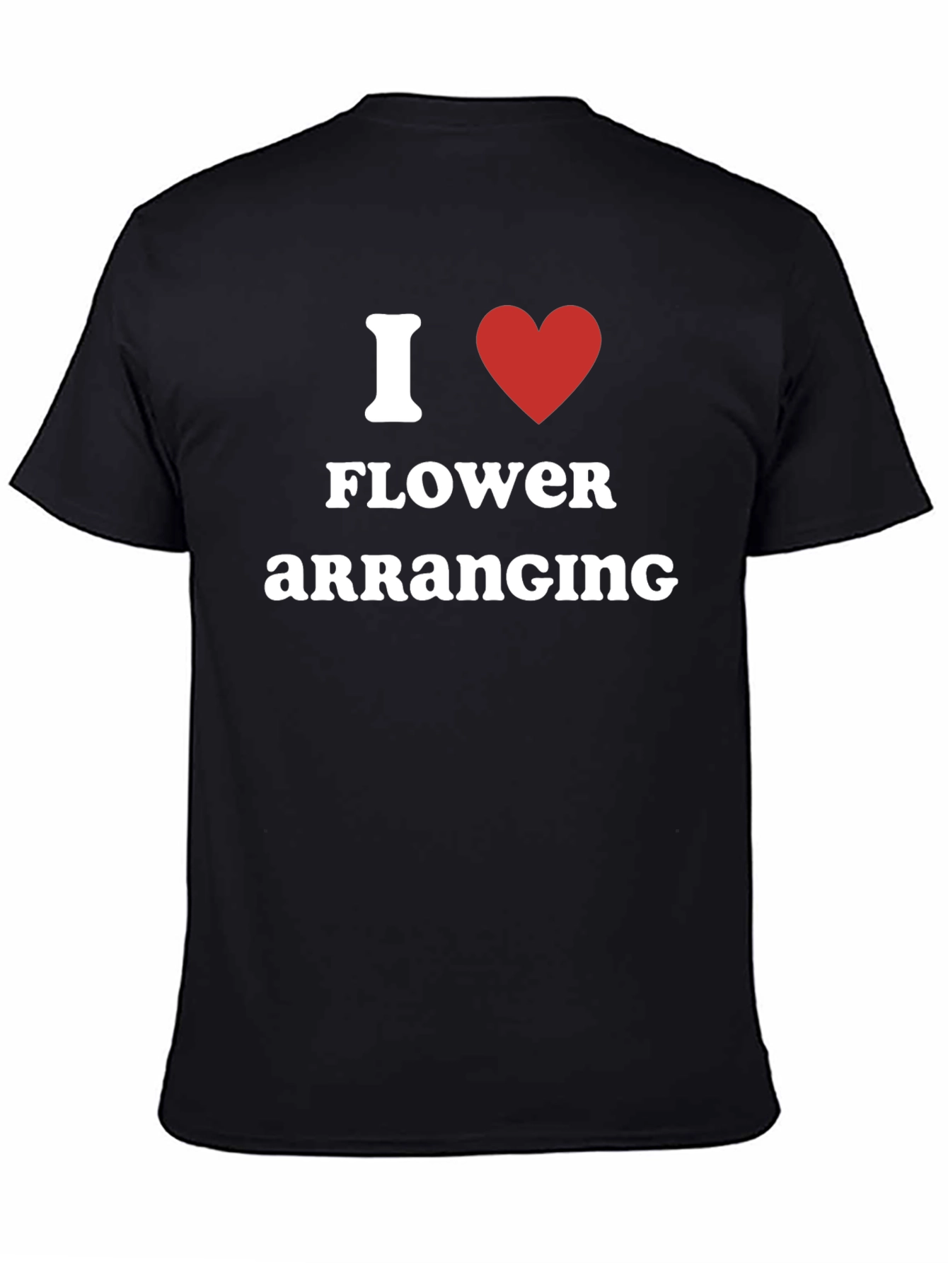 Black I Love Flower Arranging Black T-Shirt view 4