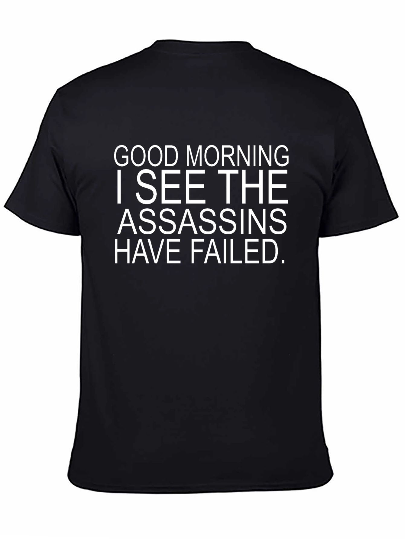 Black Good Morning Assassins Failed T-Shirt - Funny Graphic Tee view 4
