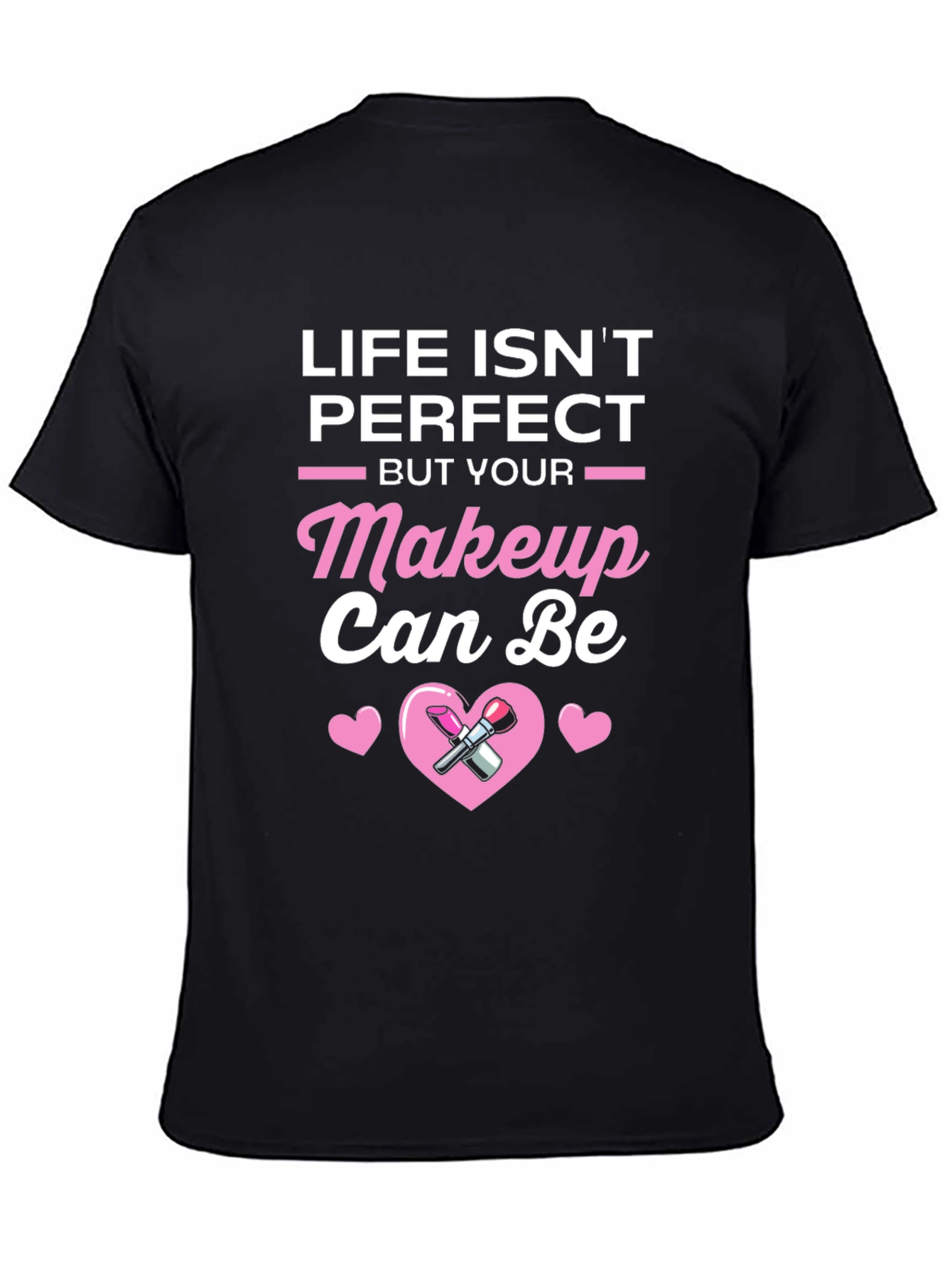 Black Life Isn't Perfect But Your Makeup Can Be T-Shirt view 4