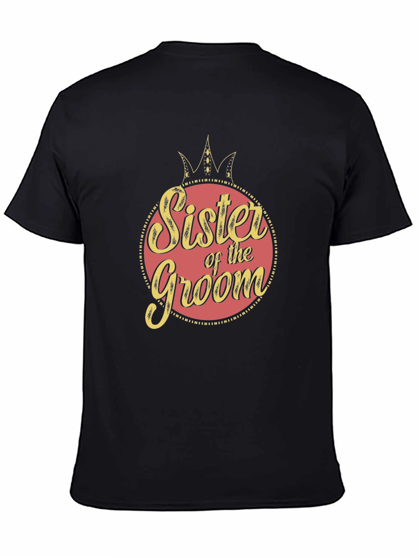 Sister of the Groom Crew Neck T-Shirt - 4