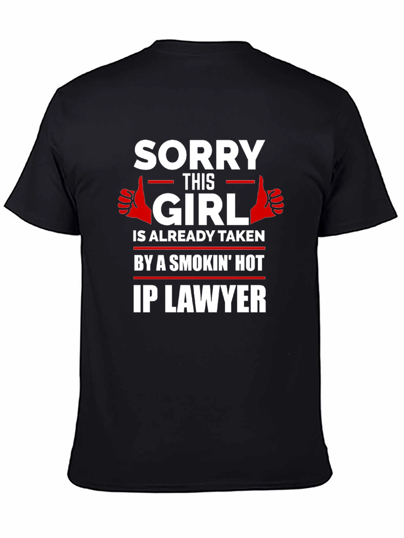 Black Sorry This Girl is Taken By a Hot IP Lawyer T-Shirt view 4