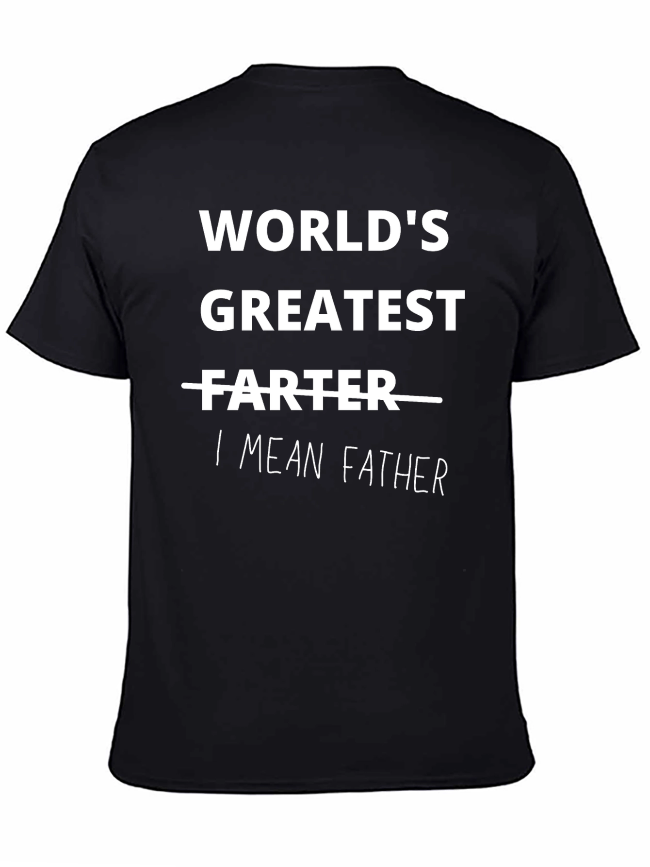 Black World's Greatest FARTER I MEAN FATHER Funny T-Shirt view 4