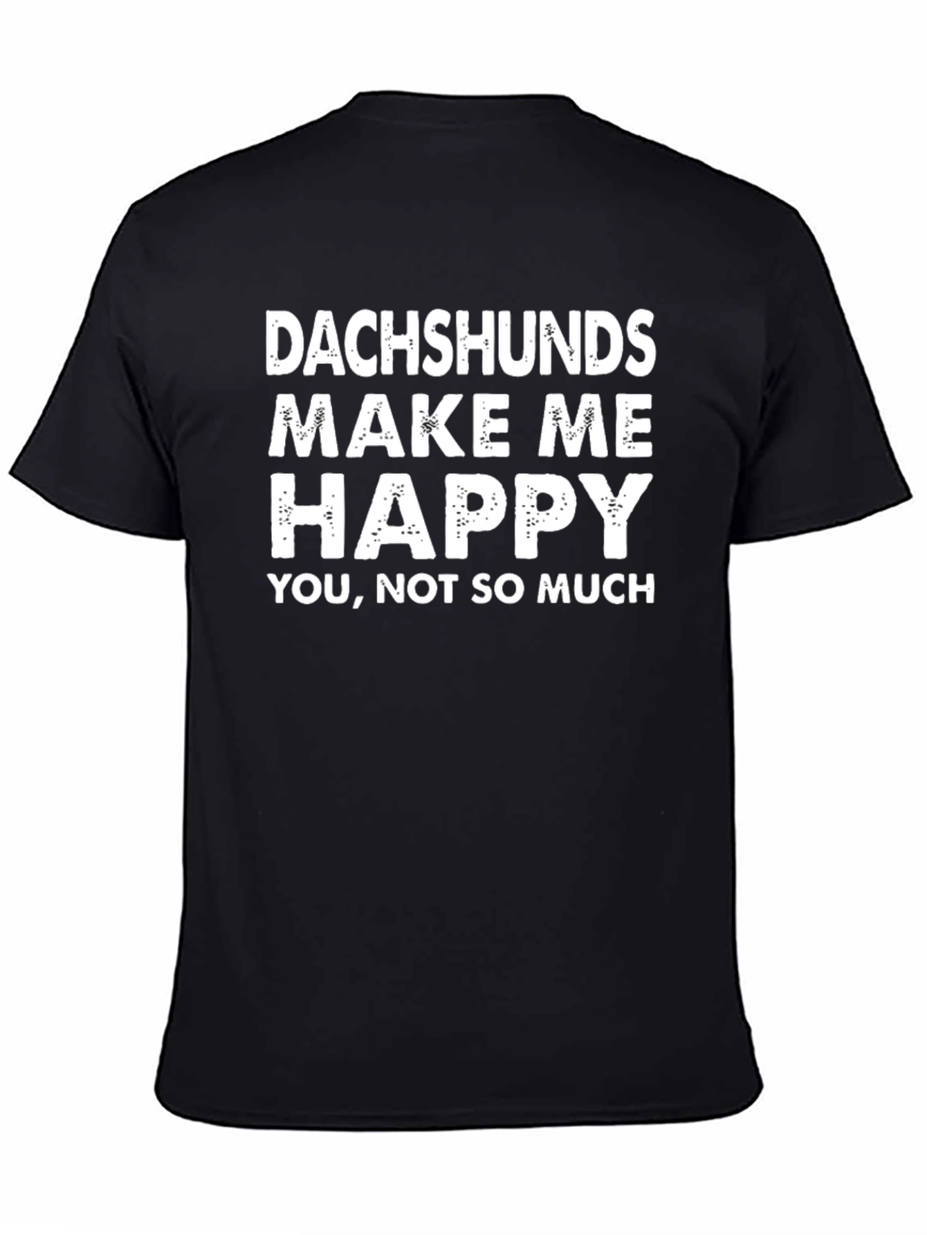 Black Dachshunds Make Me Happy T-Shirt view 4