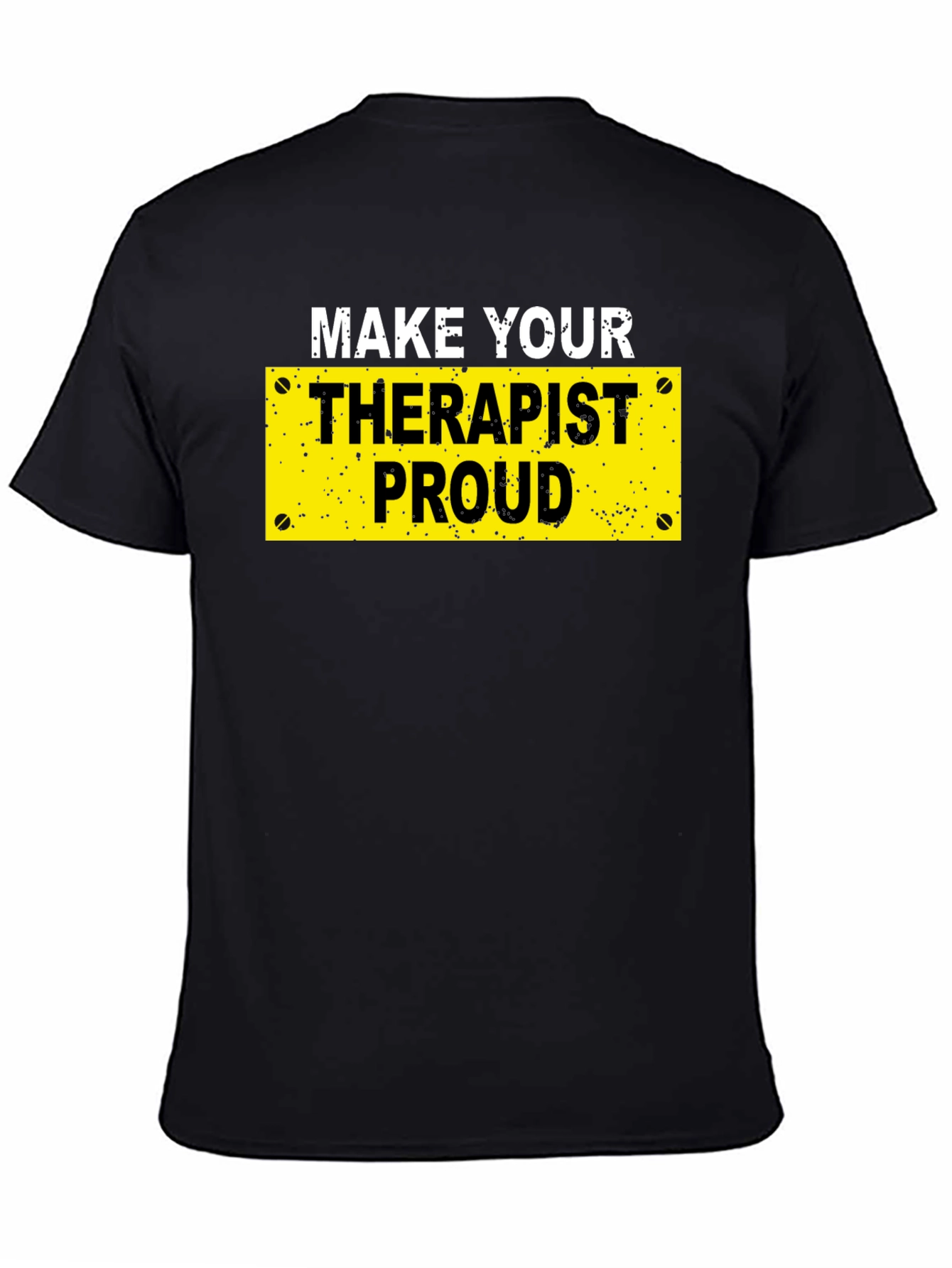 Black Make Your Therapist Proud T-Shirt - Novelty Graphic Tee view 4