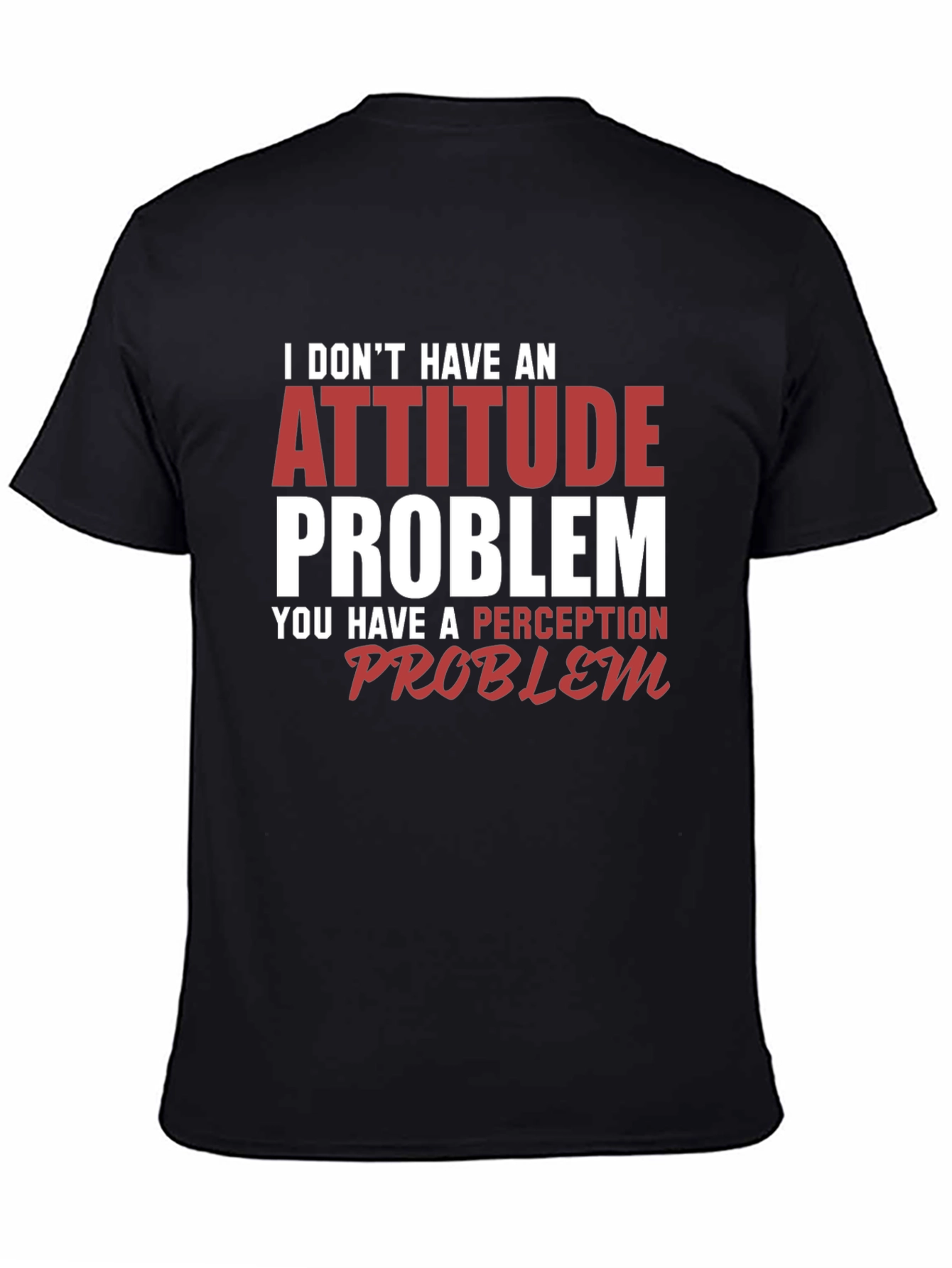 Black Attitude Problem Graphic T-Shirt - Funny Sarcastic Tee view 4
