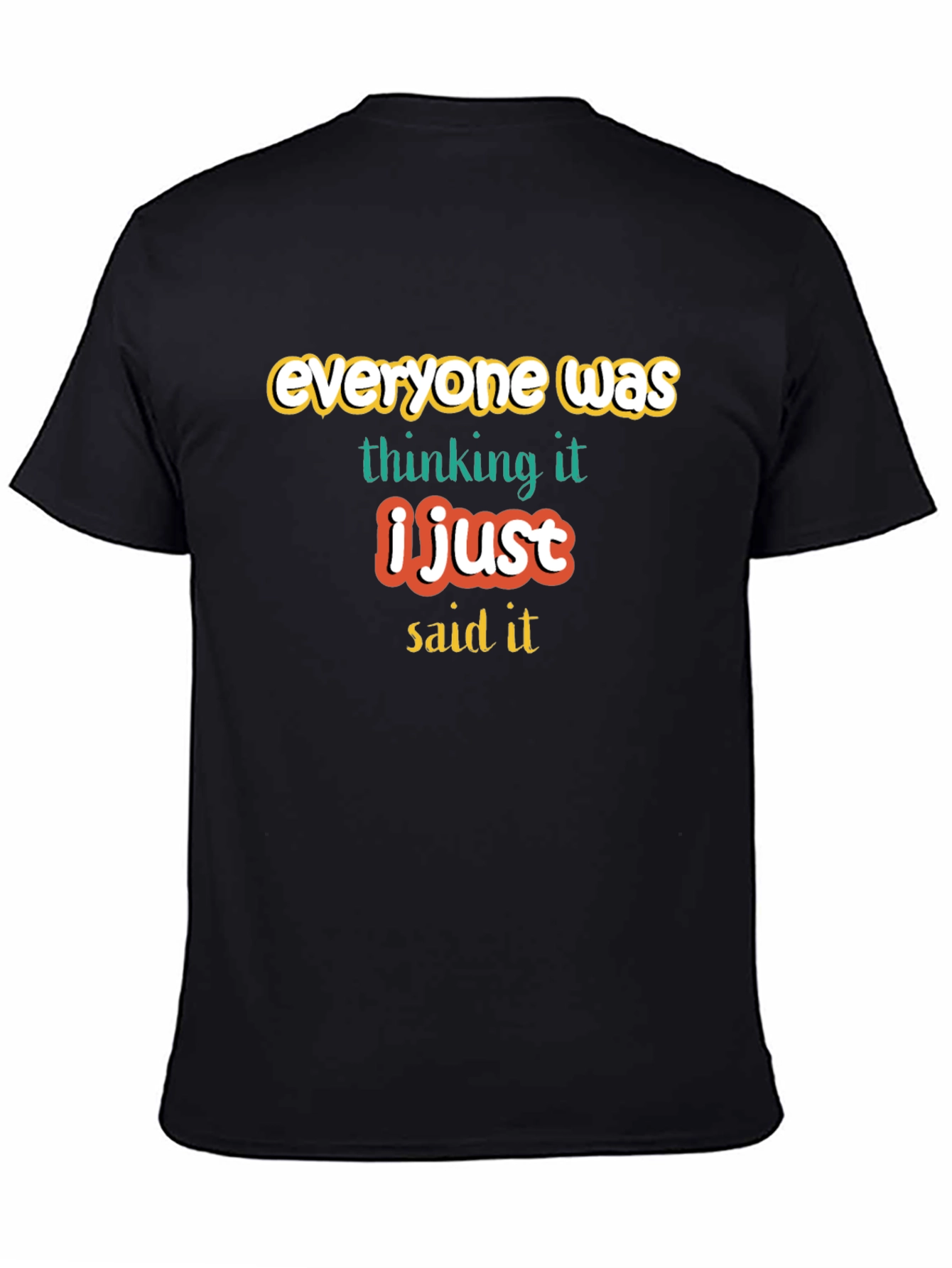 Black Everyone Was Thinking It Funny Graphic T-Shirt view 4