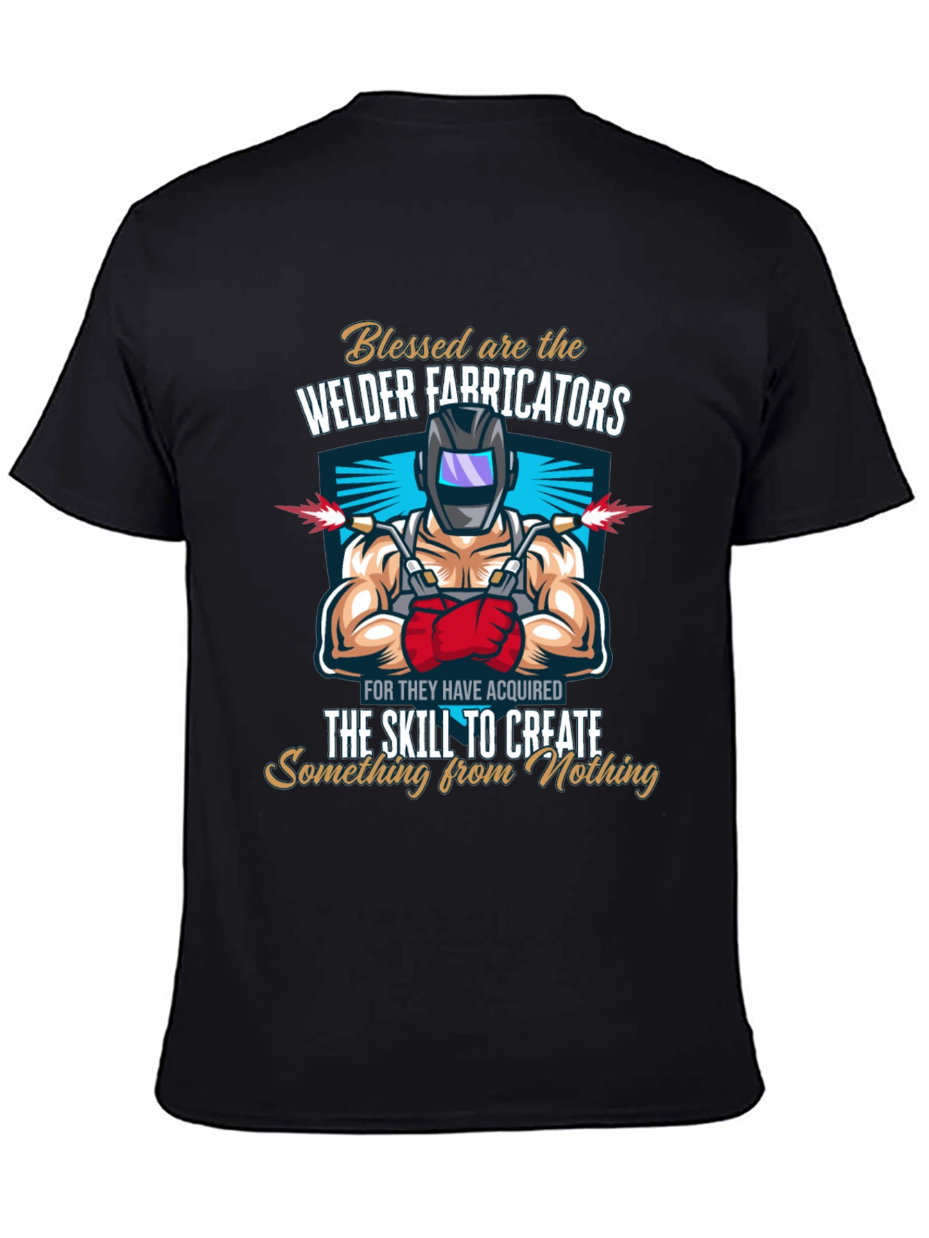 Black Welder Fabricators T-Shirt - Create From Nothing view 4