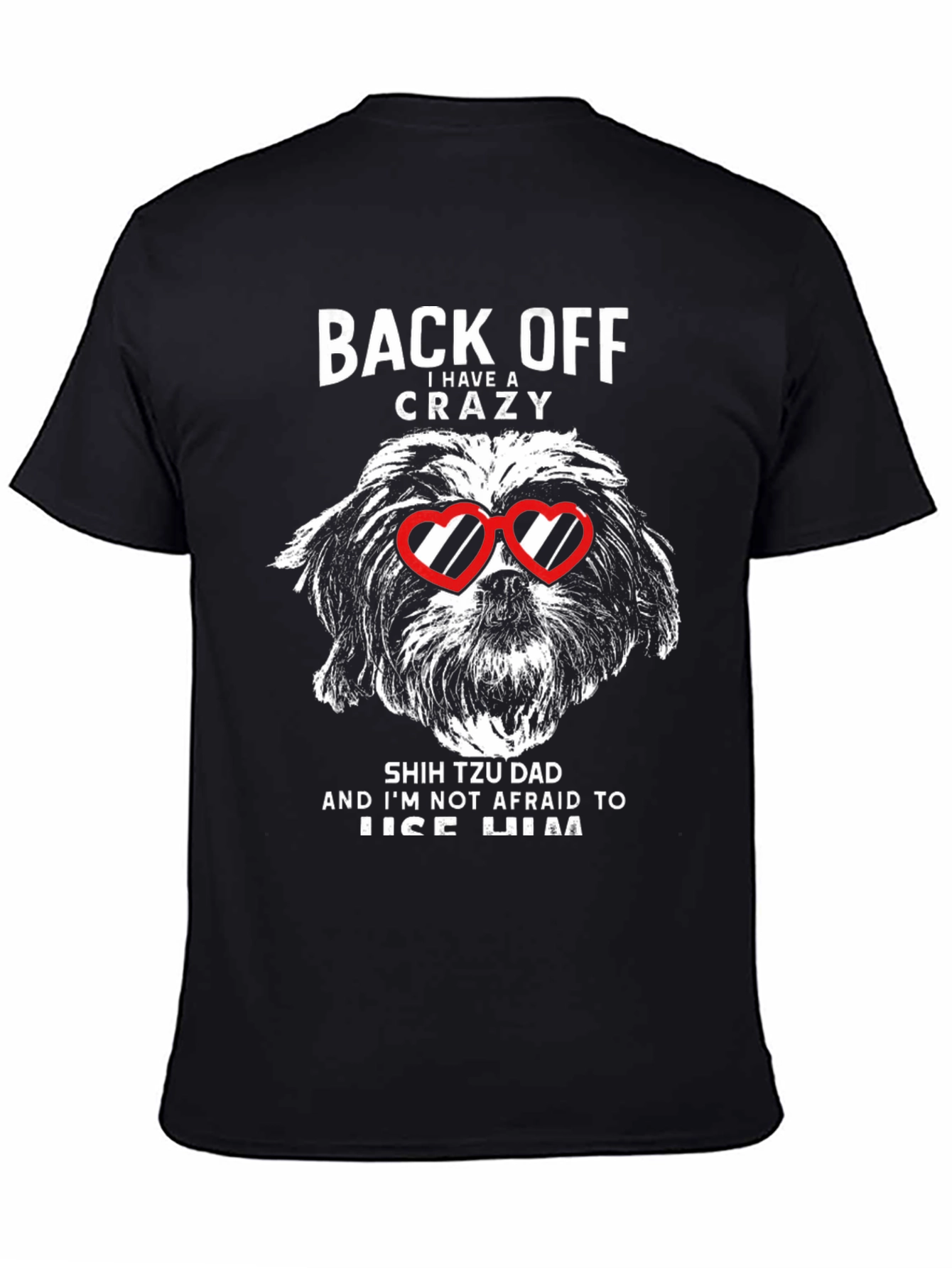 Black Crazy Shih Tzu Dad Graphic T-Shirt view 4
