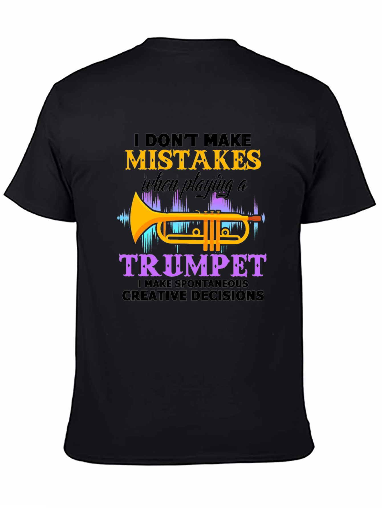 Black Funny Trumpet Player T-Shirt - I Don't Make Mistakes view 4