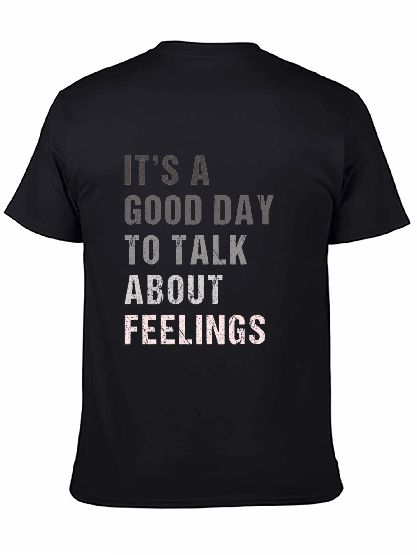 Black It's a Good Day to Talk About Feelings T-Shirt view 4