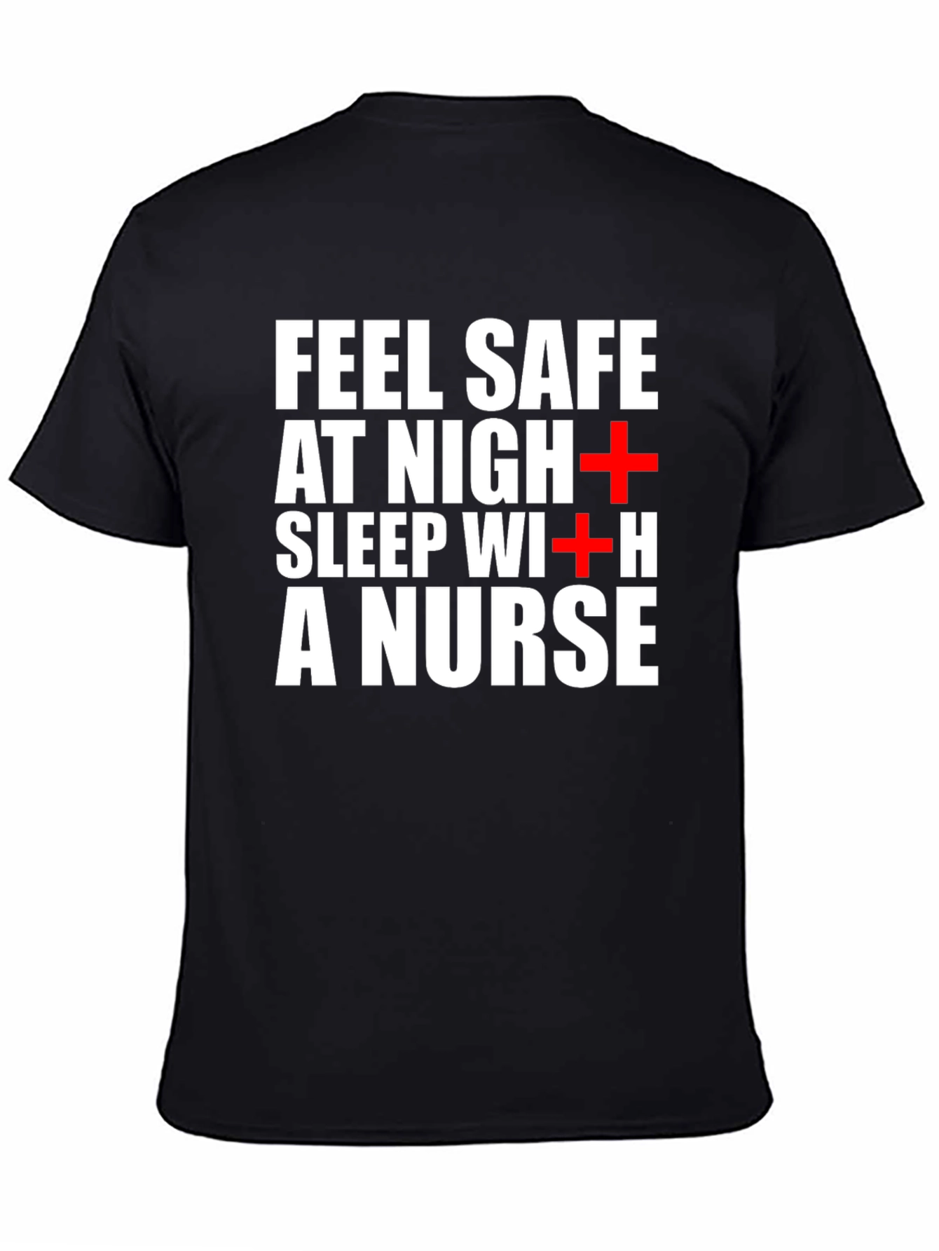 Black Feel Safe Sleep With a Nurse Black T-Shirt view 4