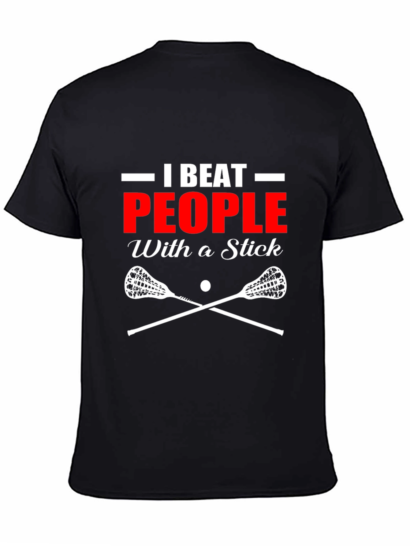 Black I Beat People With a Stick Lacrosse T-Shirt view 4