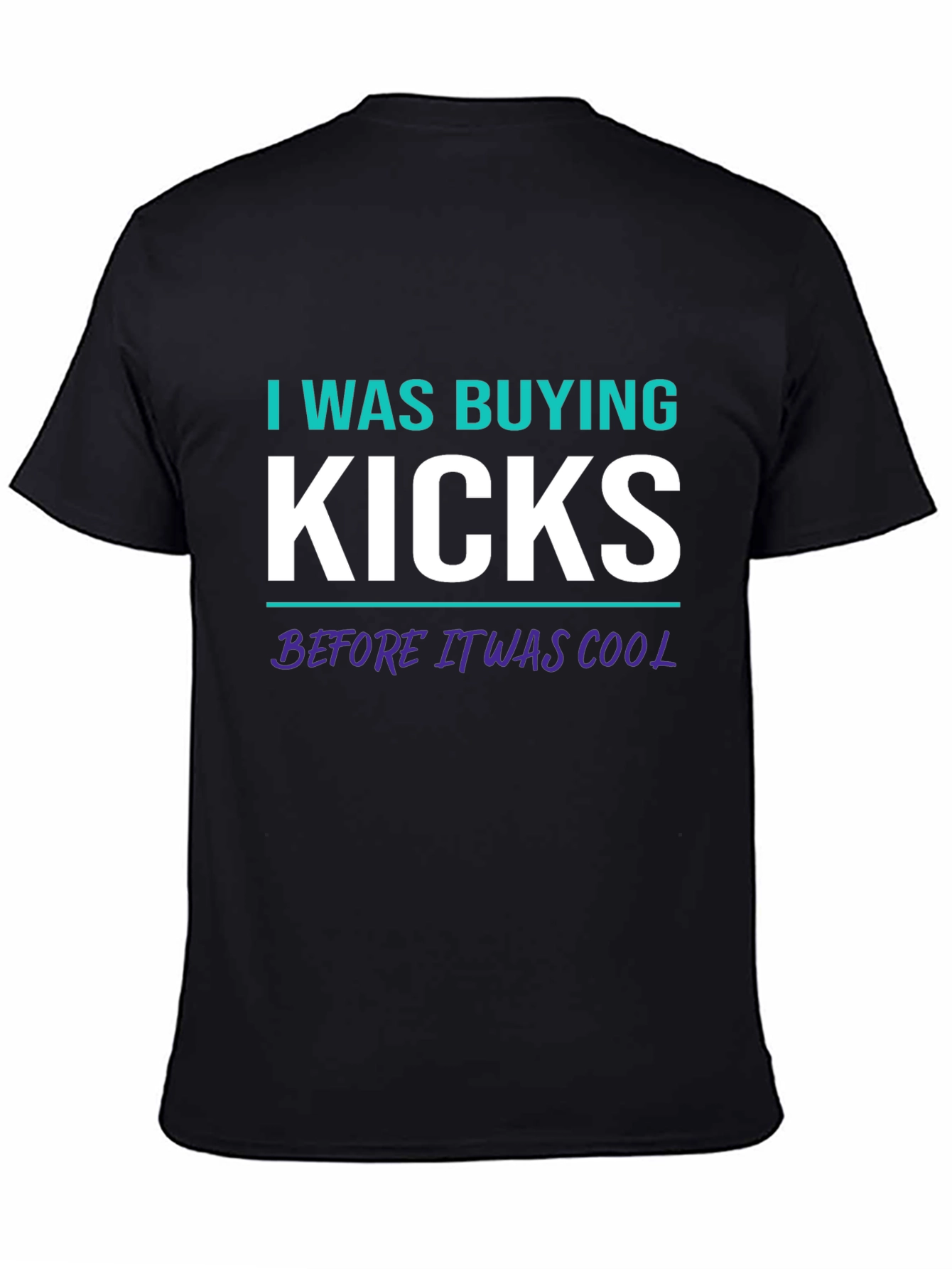 Black I Was Buying Kicks T-Shirt - Cool Sneakerhead Apparel view 4