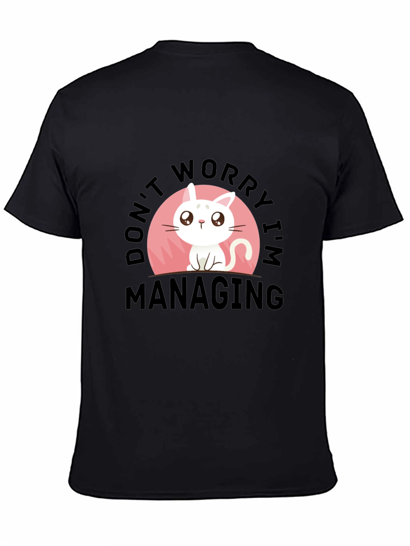 Black Cute Cat T-Shirt - Don't Worry I'm Managing view 4