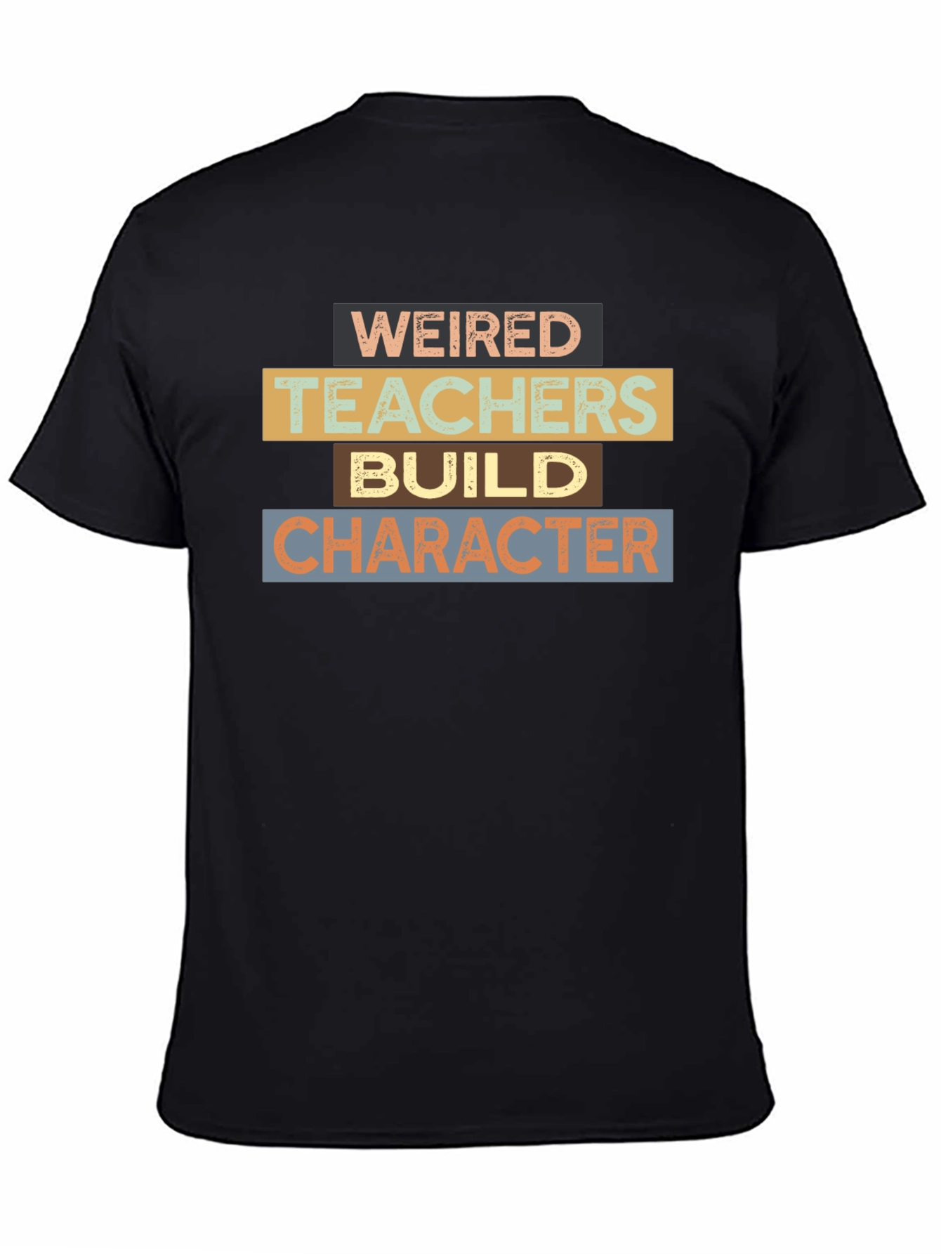 Black Weired Teachers Build Character Black T-Shirt view 4
