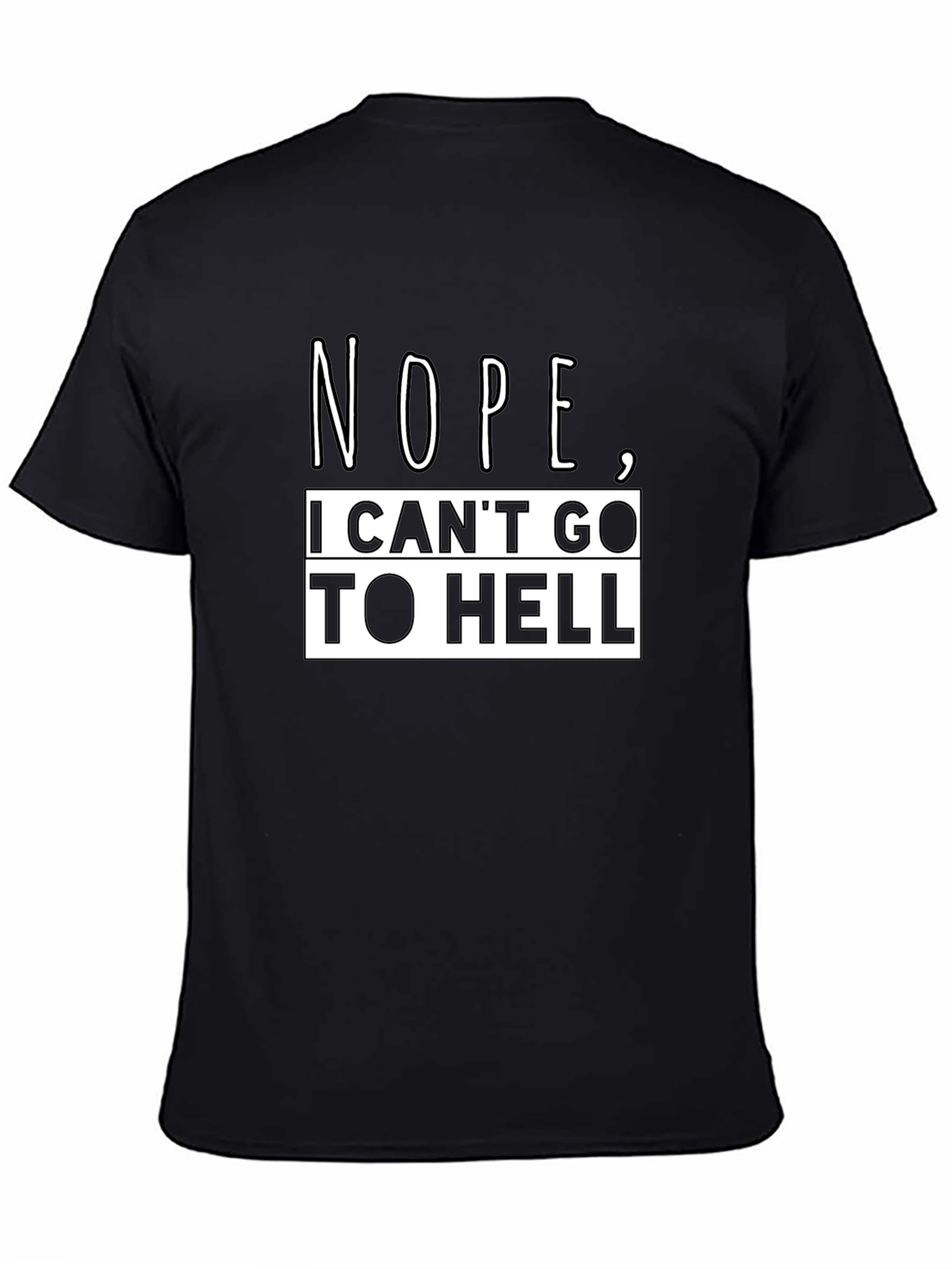 Black Nope I Can't Go To Hell Funny Graphic T-Shirt view 4