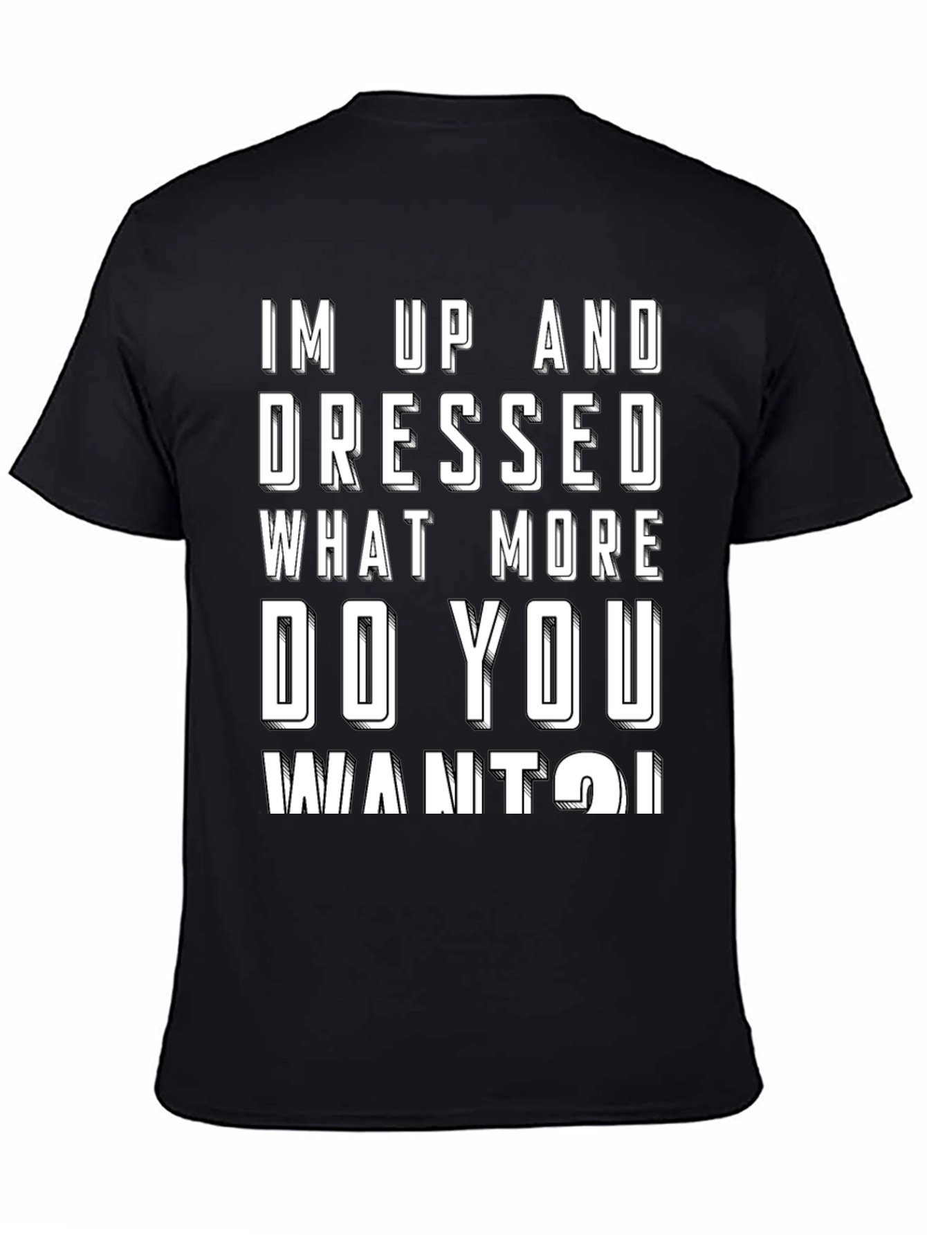 Black Funny Slogan T-Shirt - "I'm Up and Dressed" view 4