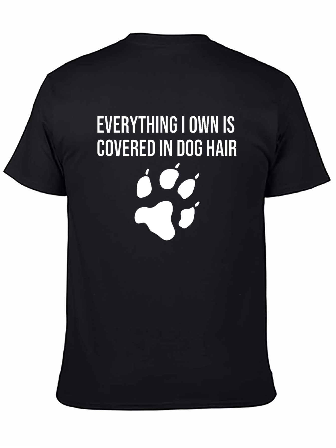 Black Dog Hair T-Shirt: "Everything I Own is Covered" view 4
