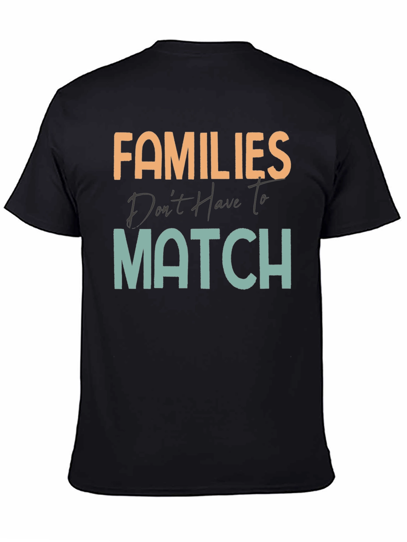 Black Families Don't Have To Match T-Shirt view 4