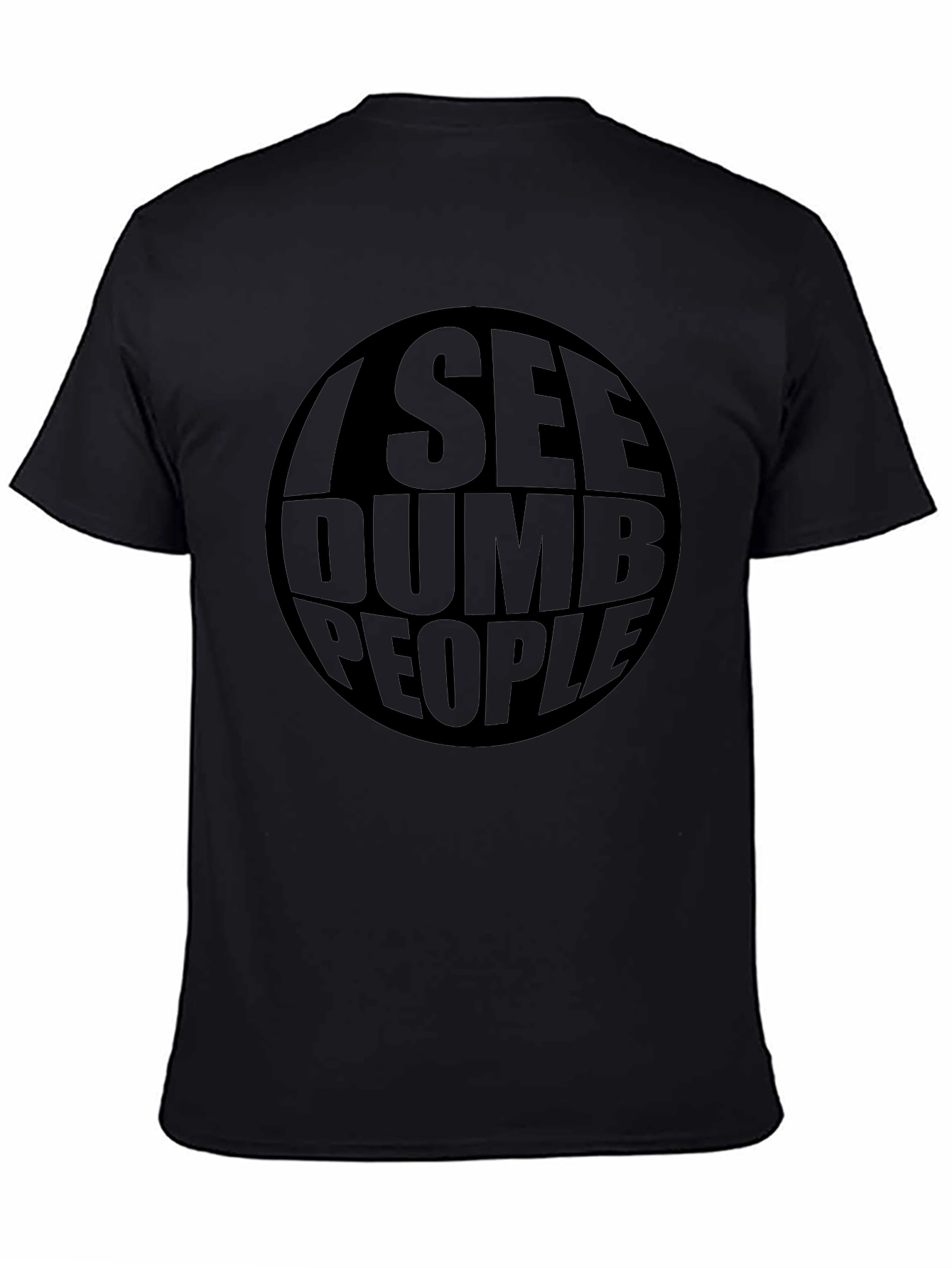 Black I See Dumb People Graphic Tee - Black Crew Neck Cotton T-Shirt view 4