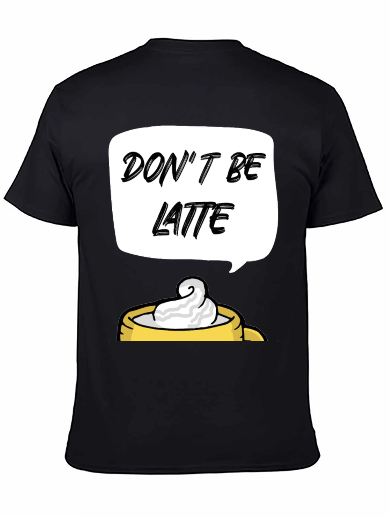 Black Don't Be Latte Graphic T-Shirt view 4