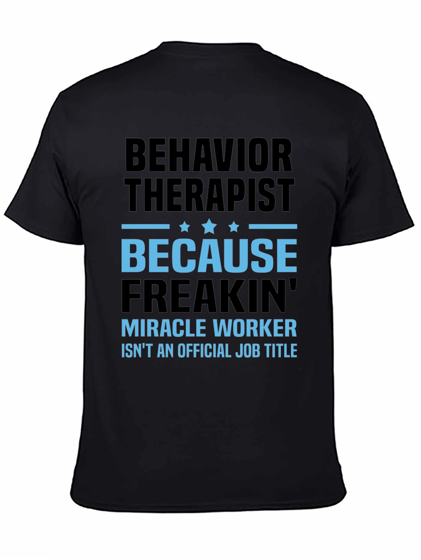 Black Behavior Therapist Funny Graphic T-Shirt view 4