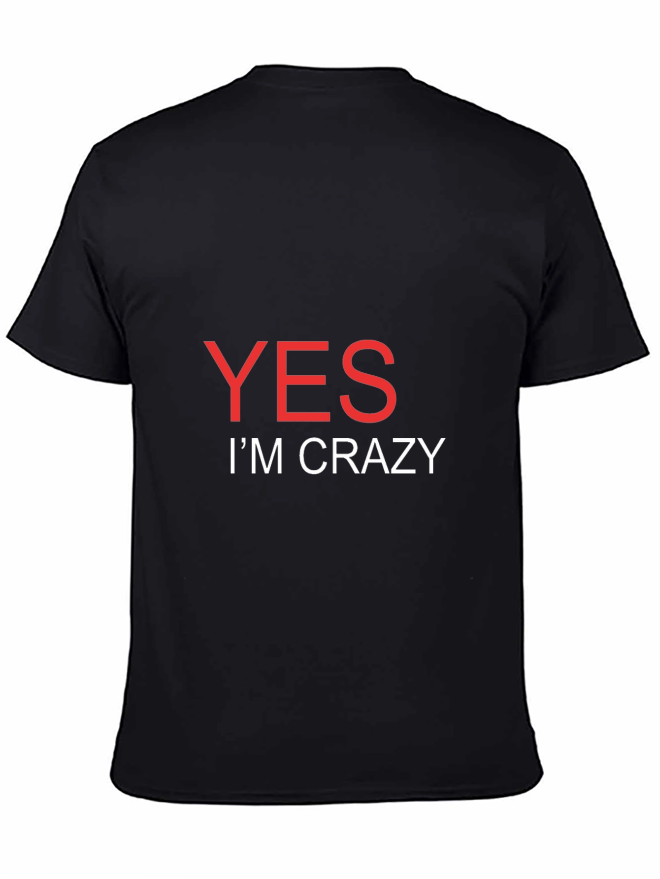Black Yes I'm Crazy T-Shirt - Bold Statement Tee view 4