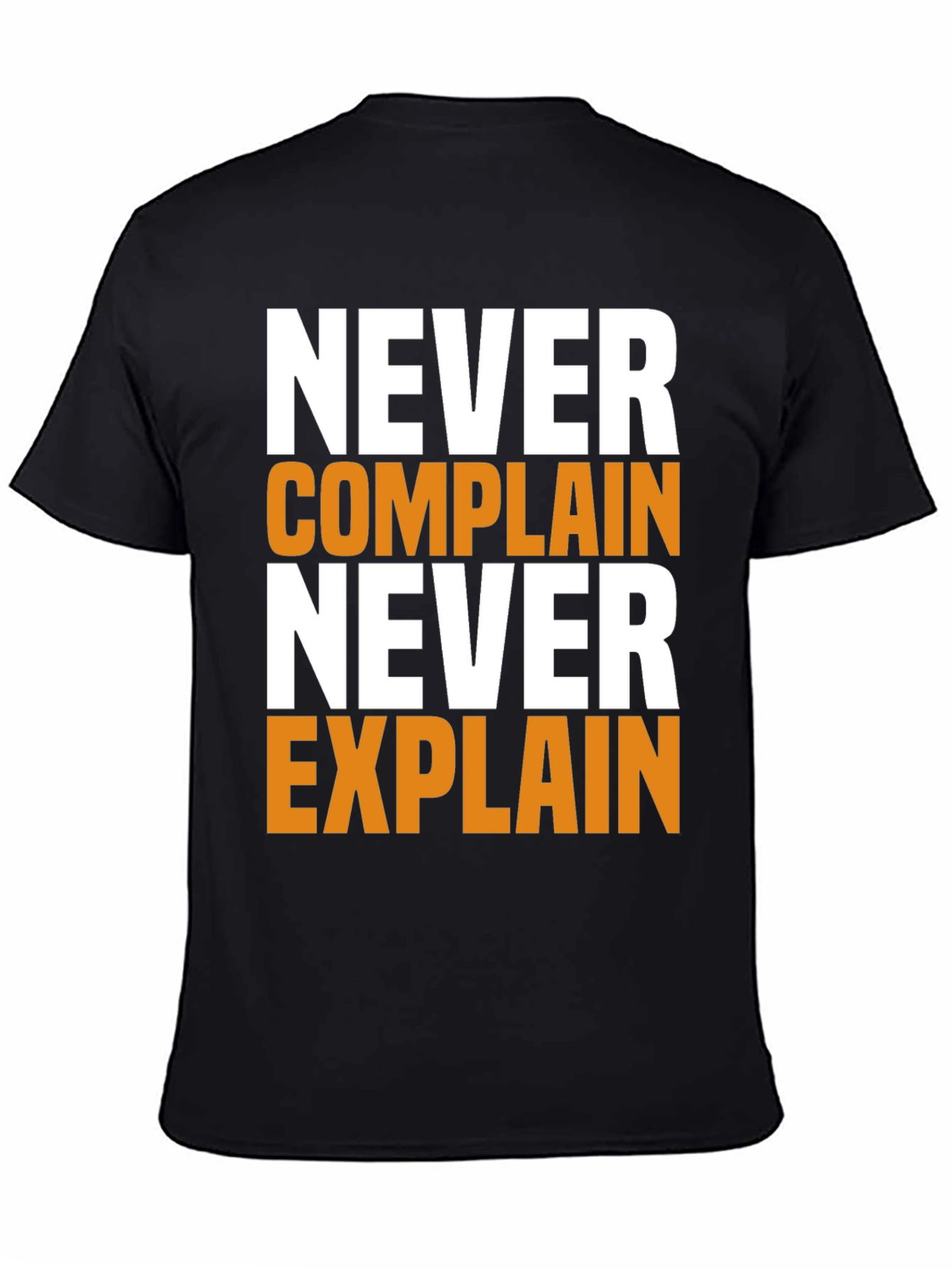 Black Never Complain Never Explain Graphic Tee view 4