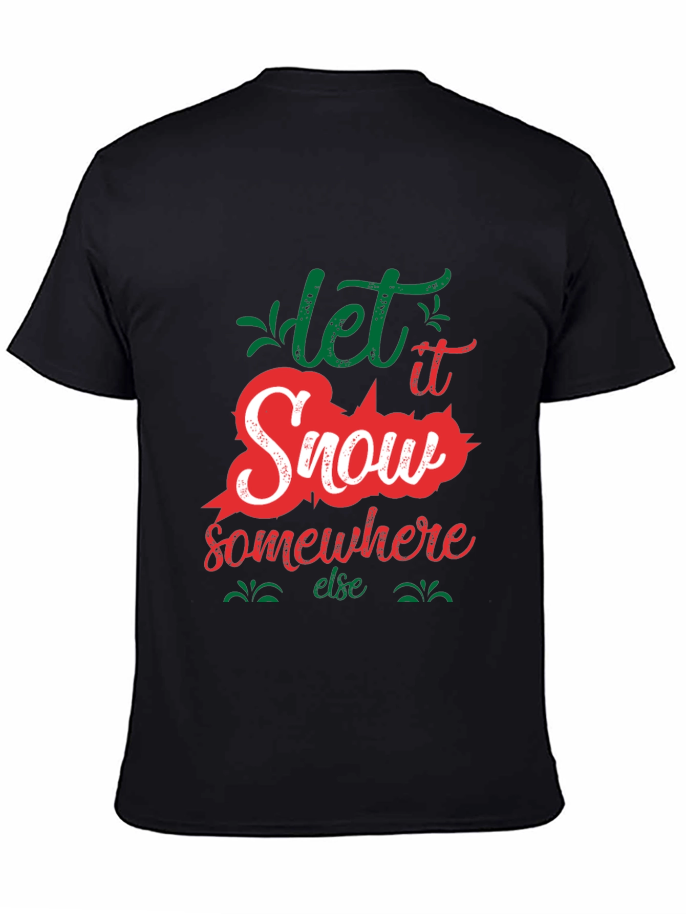 Black Let It Snow Somewhere Else Graphic Tee view 4