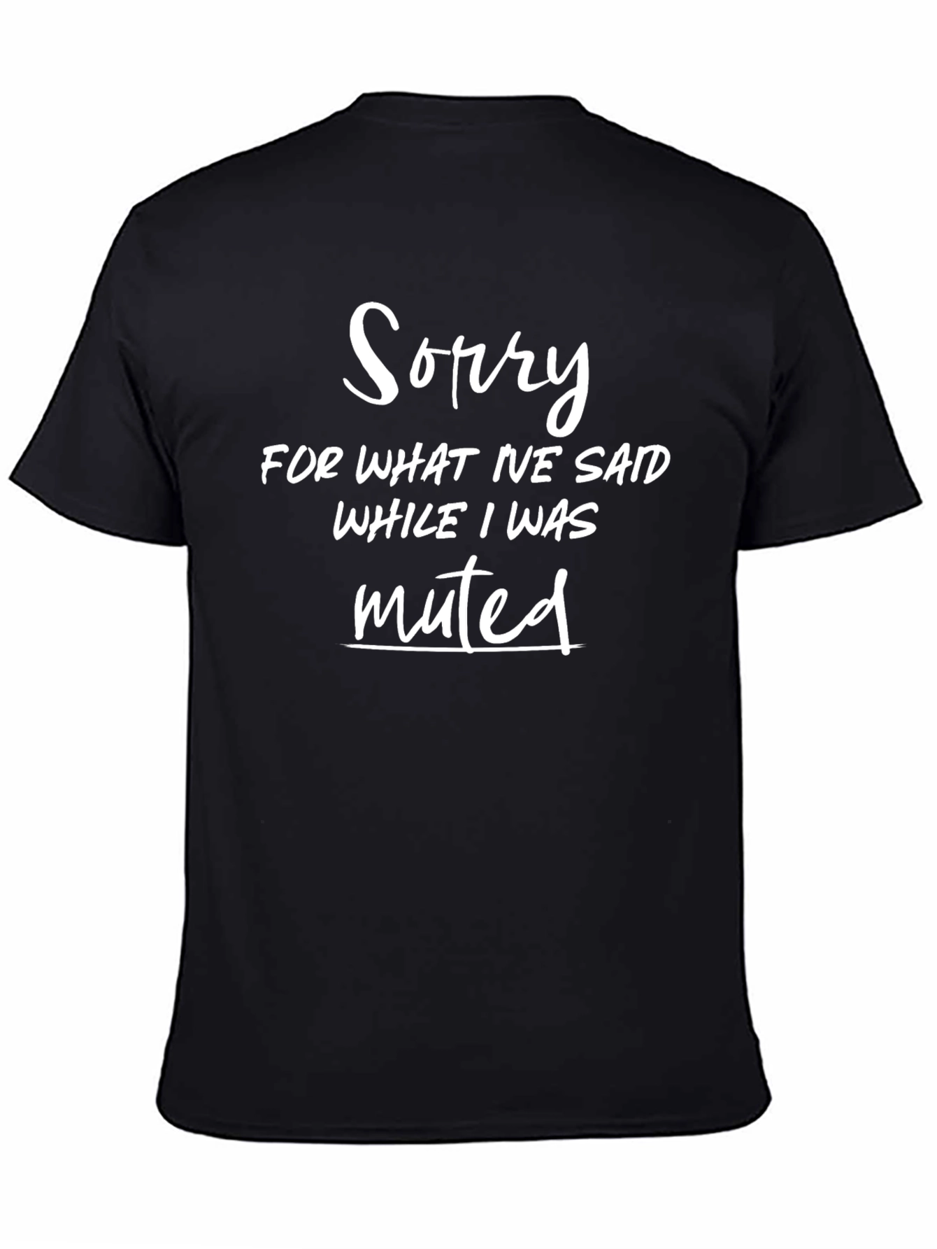Black Sorry for What I Said Muted T-Shirt view 4