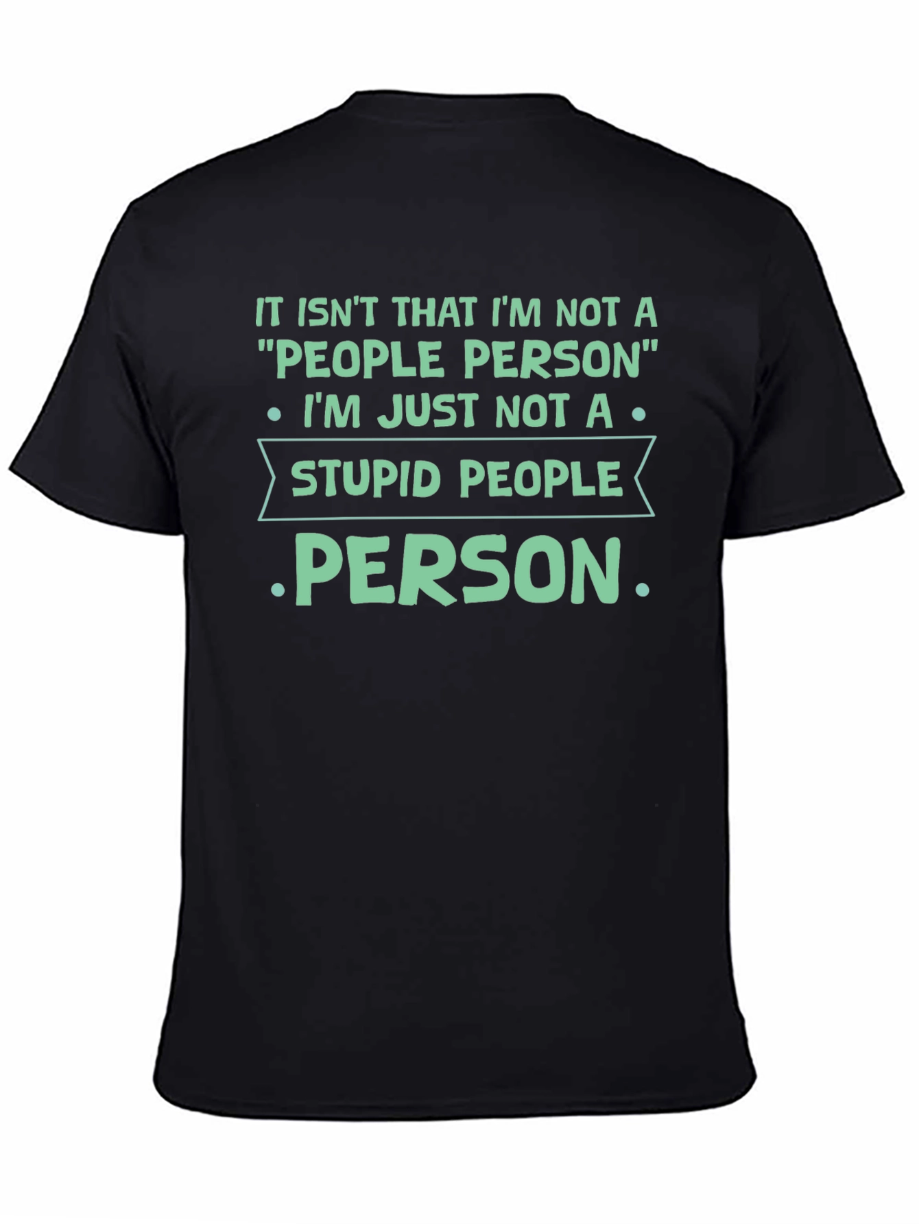 Black Funny Sarcastic T-Shirt - Not a Stupid People Person view 4