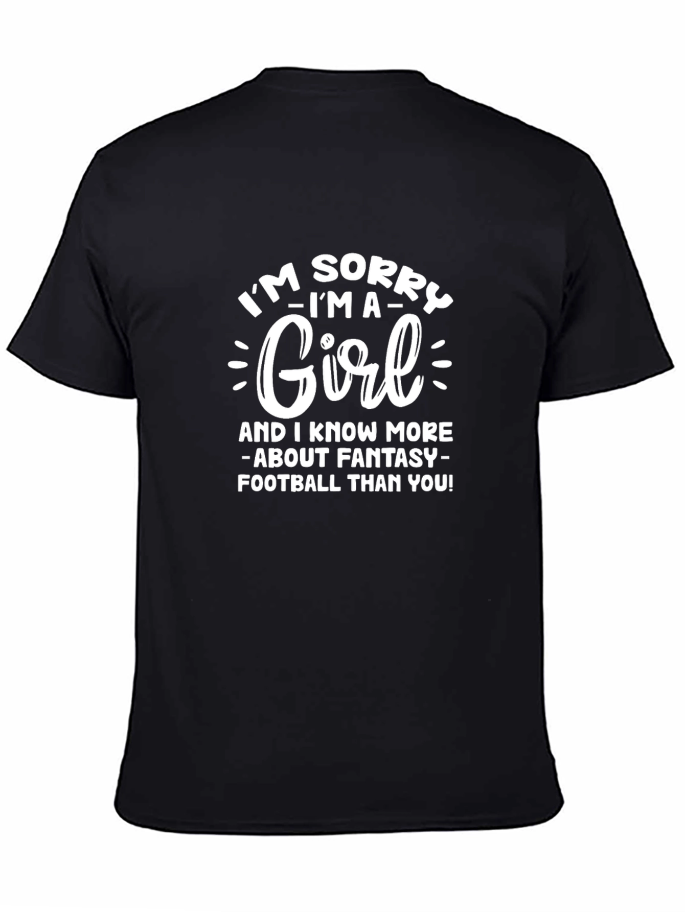 Black I'm Sorry I'm A Girl Football T-Shirt view 4