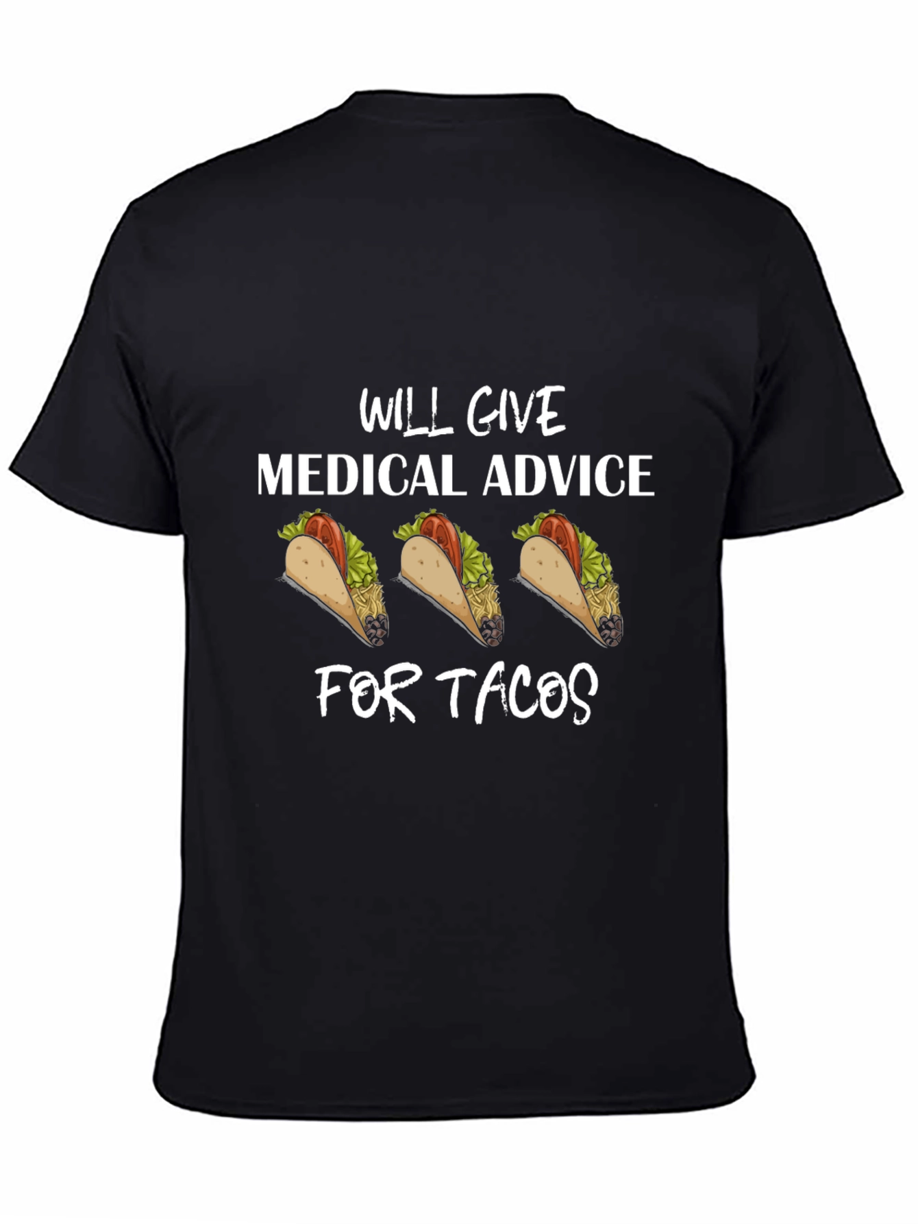 Will Give Medical Advice for Tacos T-Shirt - 4