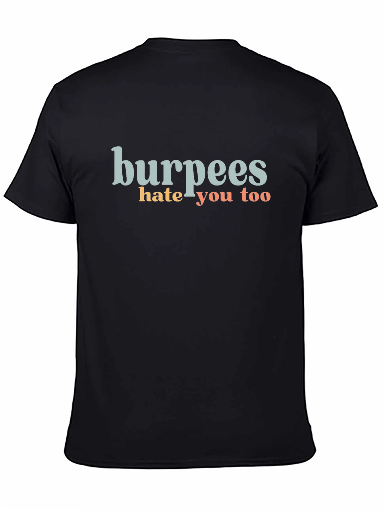 Black Burpees Hate You Too Graphic Tee - Fitness Humor Shirt view 4
