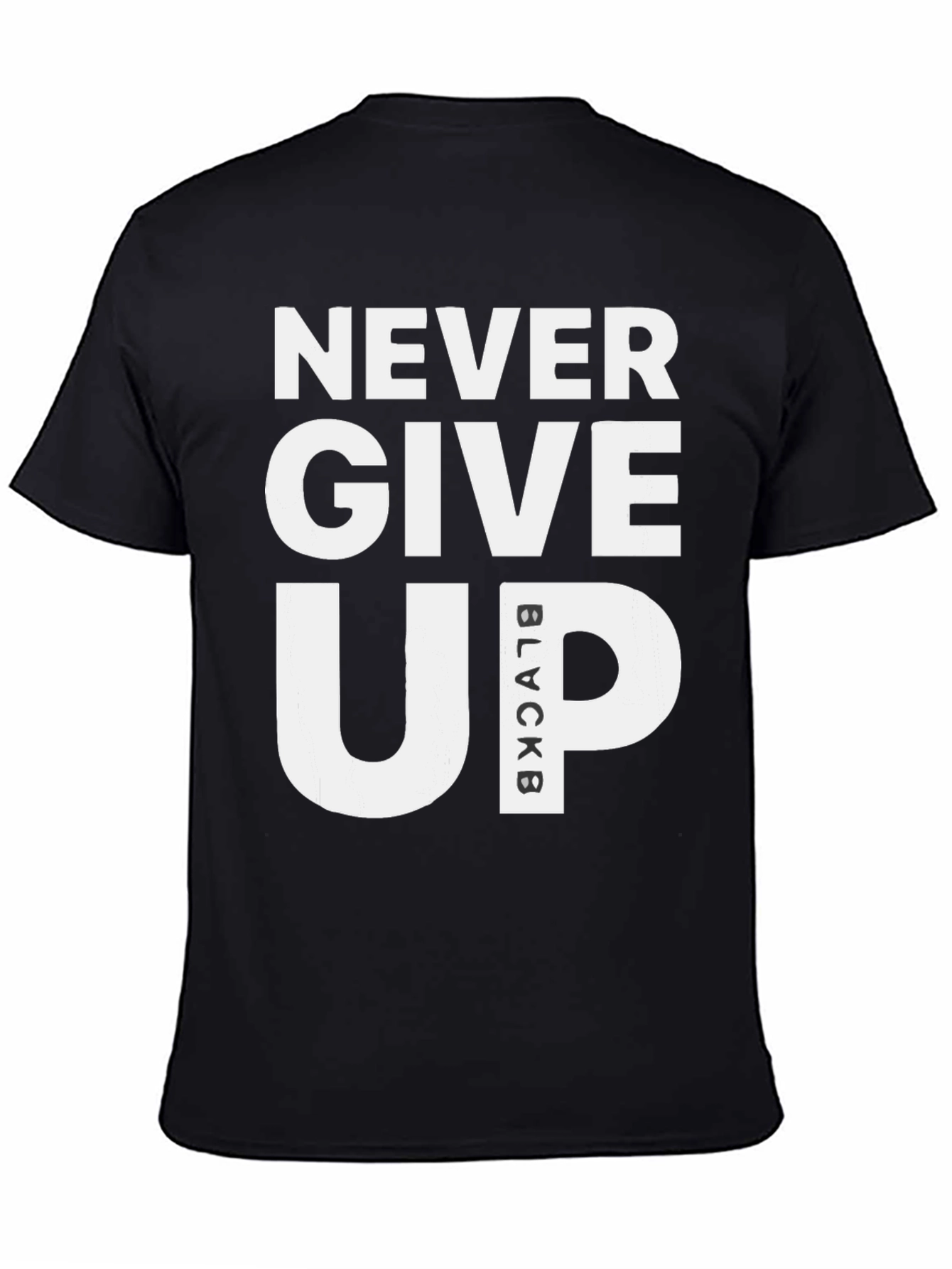 Black Never Give Up Black T-Shirt Motivational Graphic Tee view 4