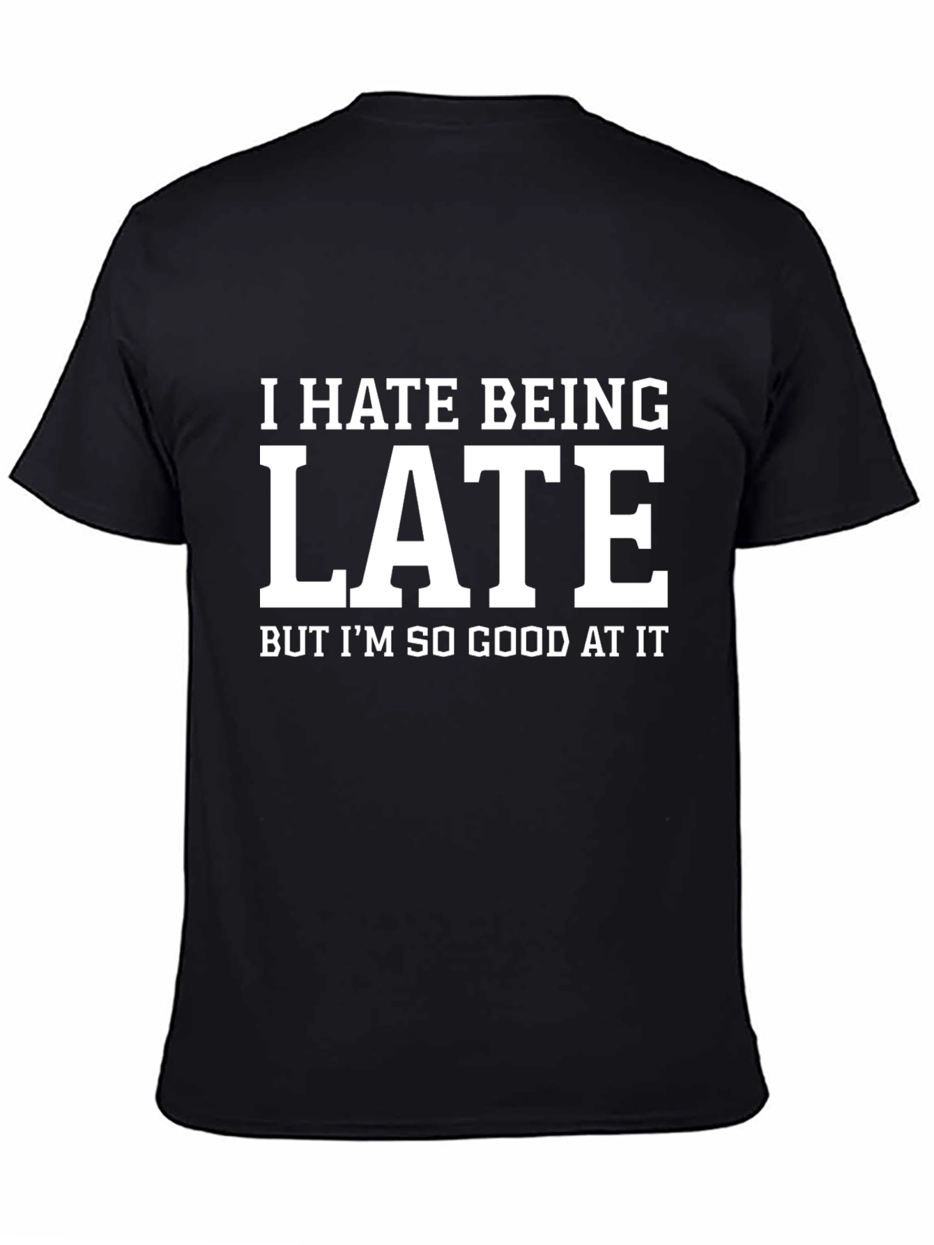 Black Funny "I Hate Being Late" Graphic Tee view 4