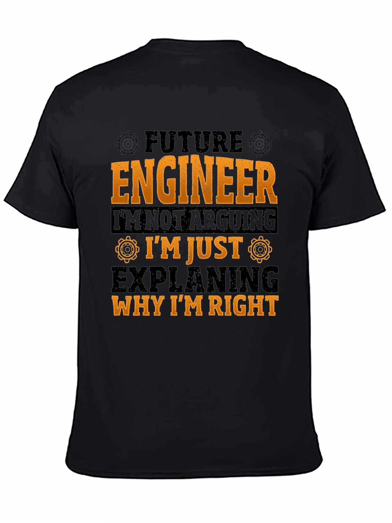 Black Future Engineer T-Shirt: I'm Not Arguing! view 4
