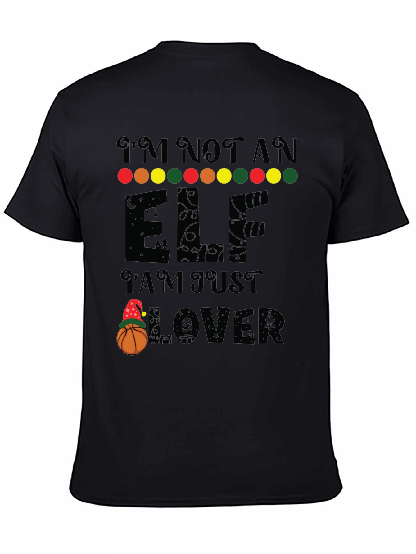 Black I'm Not an Elf, Basketball Lover T-Shirt view 4