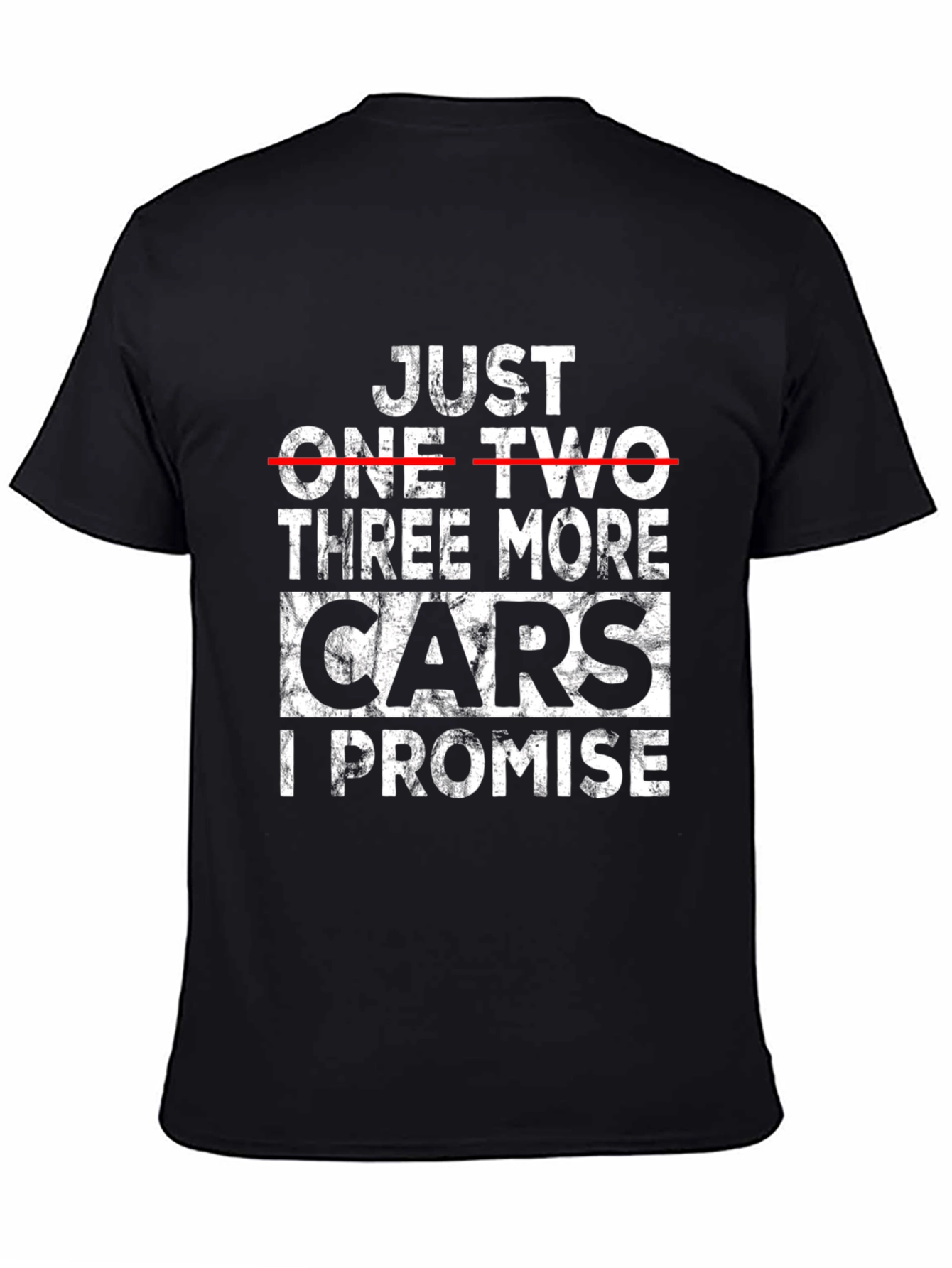 Black Just One, Two, Three More Cars I Promise Black T-Shirt view 4